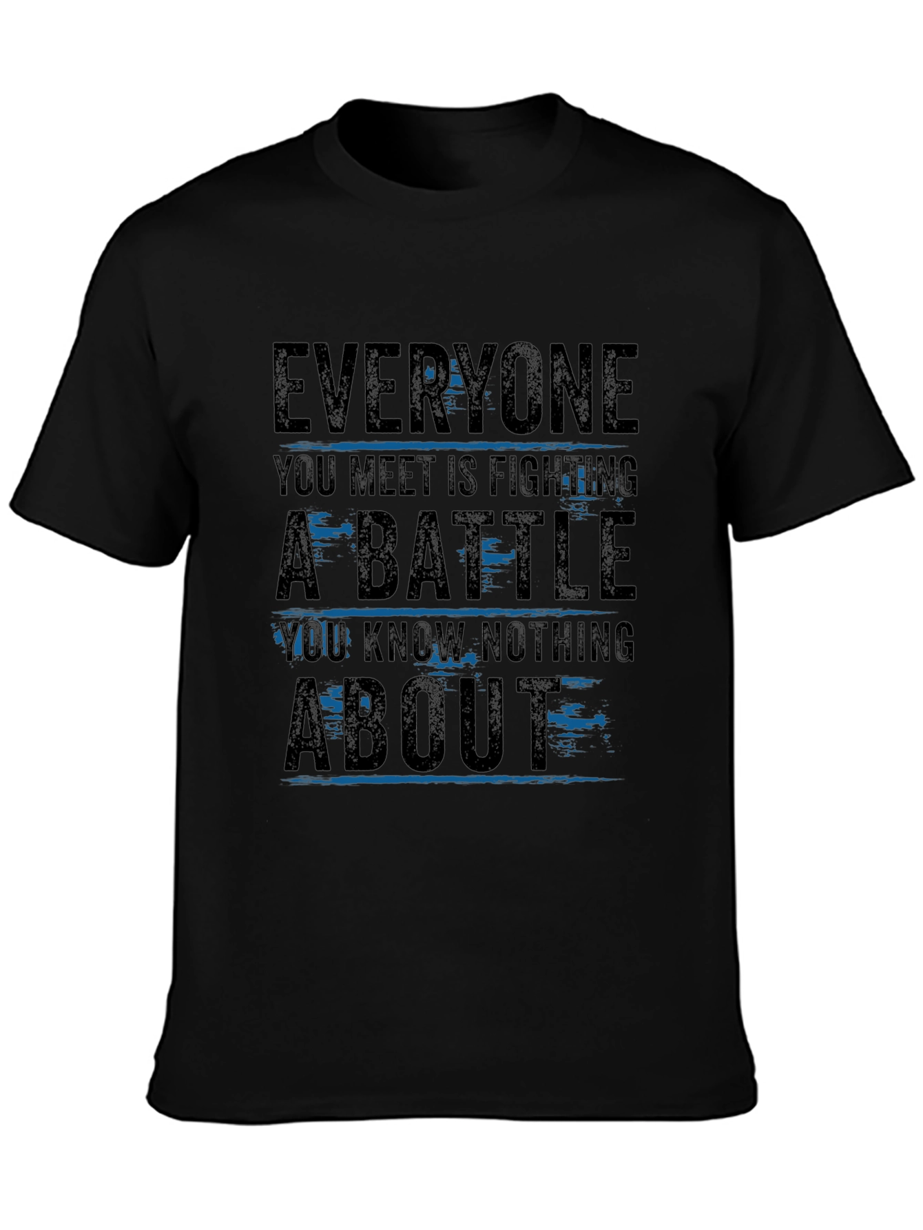 Black Everyone Is Fighting A Battle Graphic T-Shirt view 3
