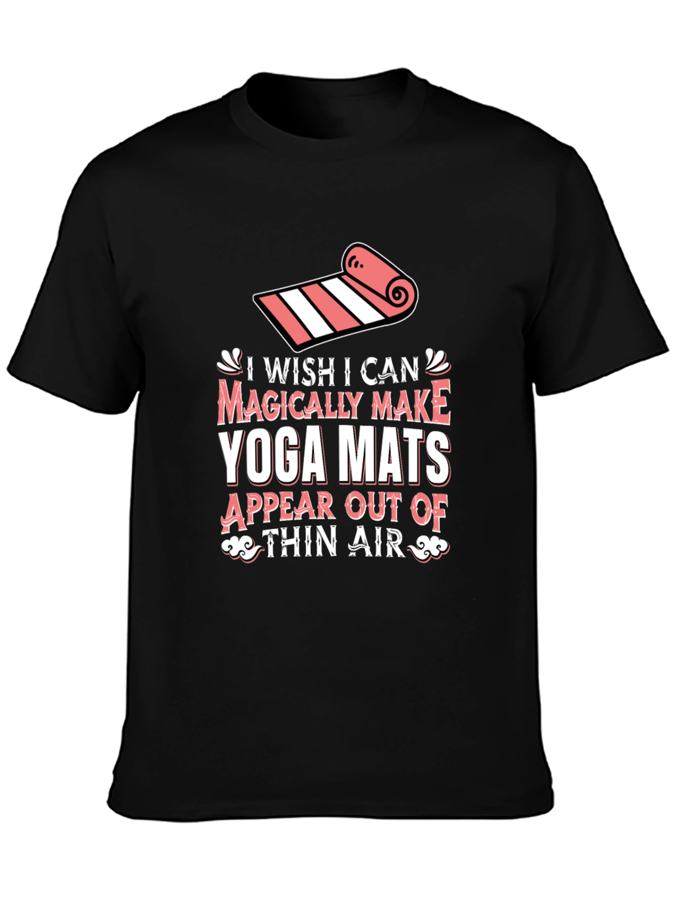 Black Yoga Mat Magic T-Shirt - Wish I Could Make Yoga Mats view 3