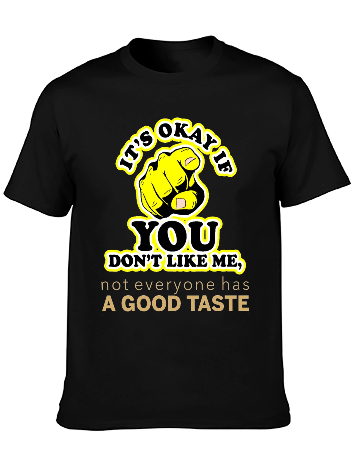 Black Funny Sarcastic Graphic Tee - Good Taste Shirt view 3