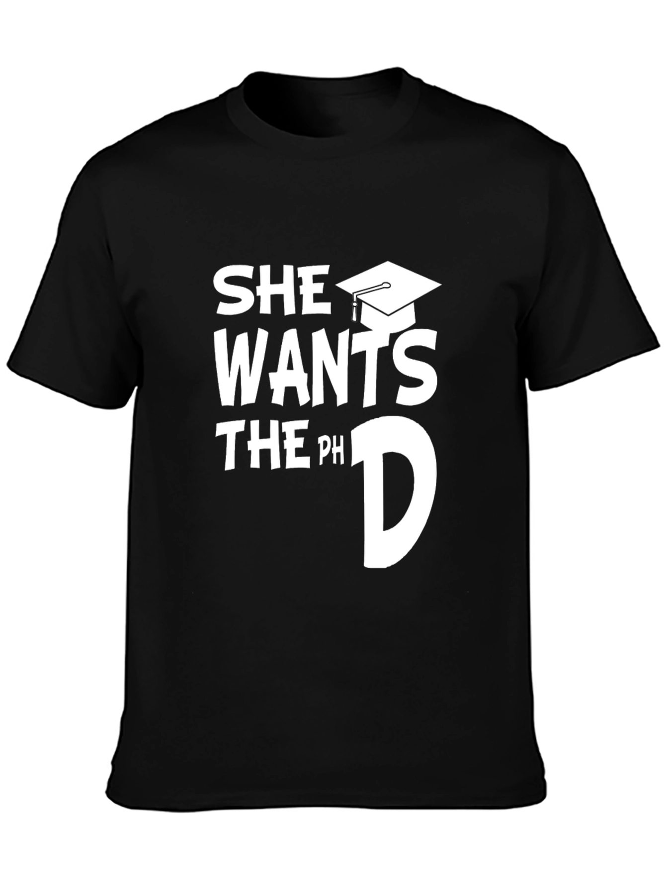 Black She Wants the PhD Funny Graduation T-Shirt view 3
