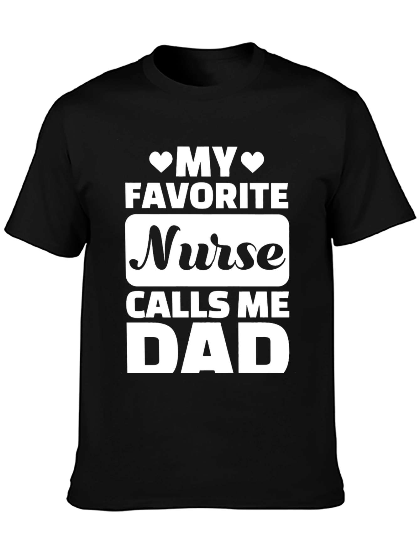 Black My Favorite Nurse Calls Me Dad T-Shirt view 3