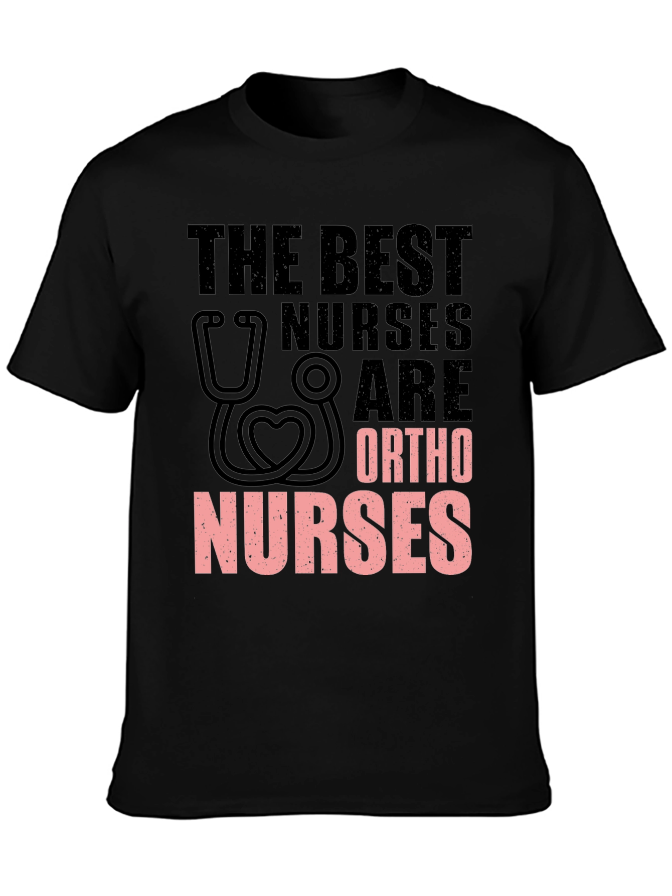 Ortho Nurse T-Shirt - The Best Nurses - 3