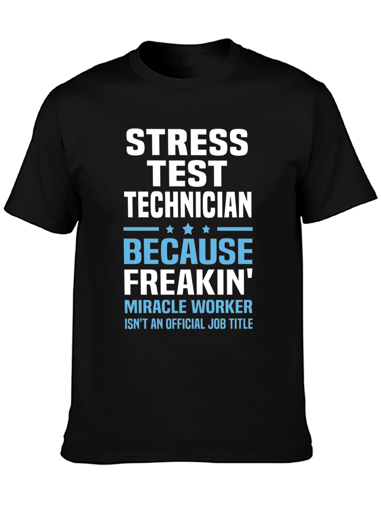 Black Stress Test Technician Funny Job Title Graphic T-Shirt view 3