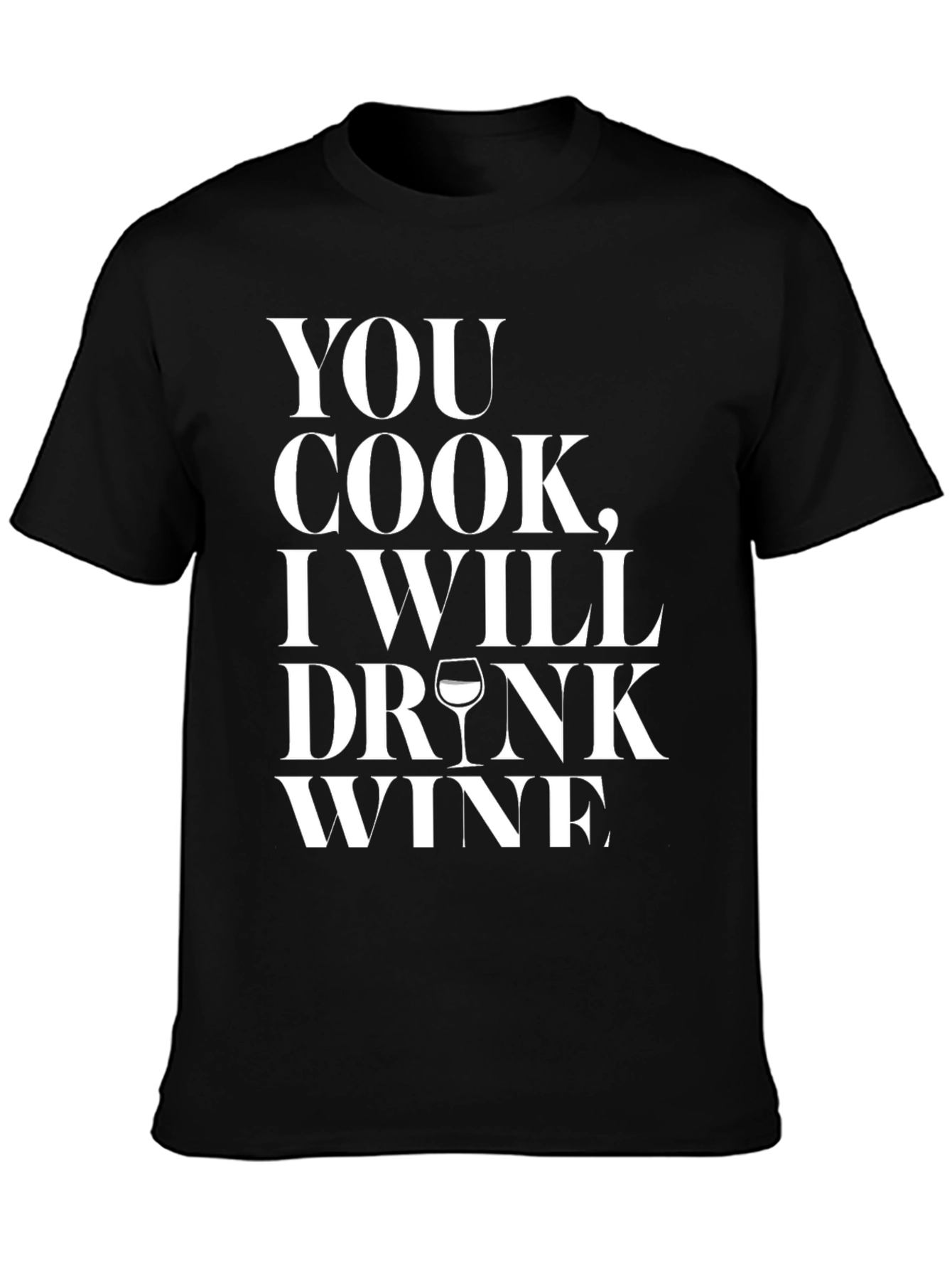 Black You Cook I Drink Wine Funny Graphic Tee view 3