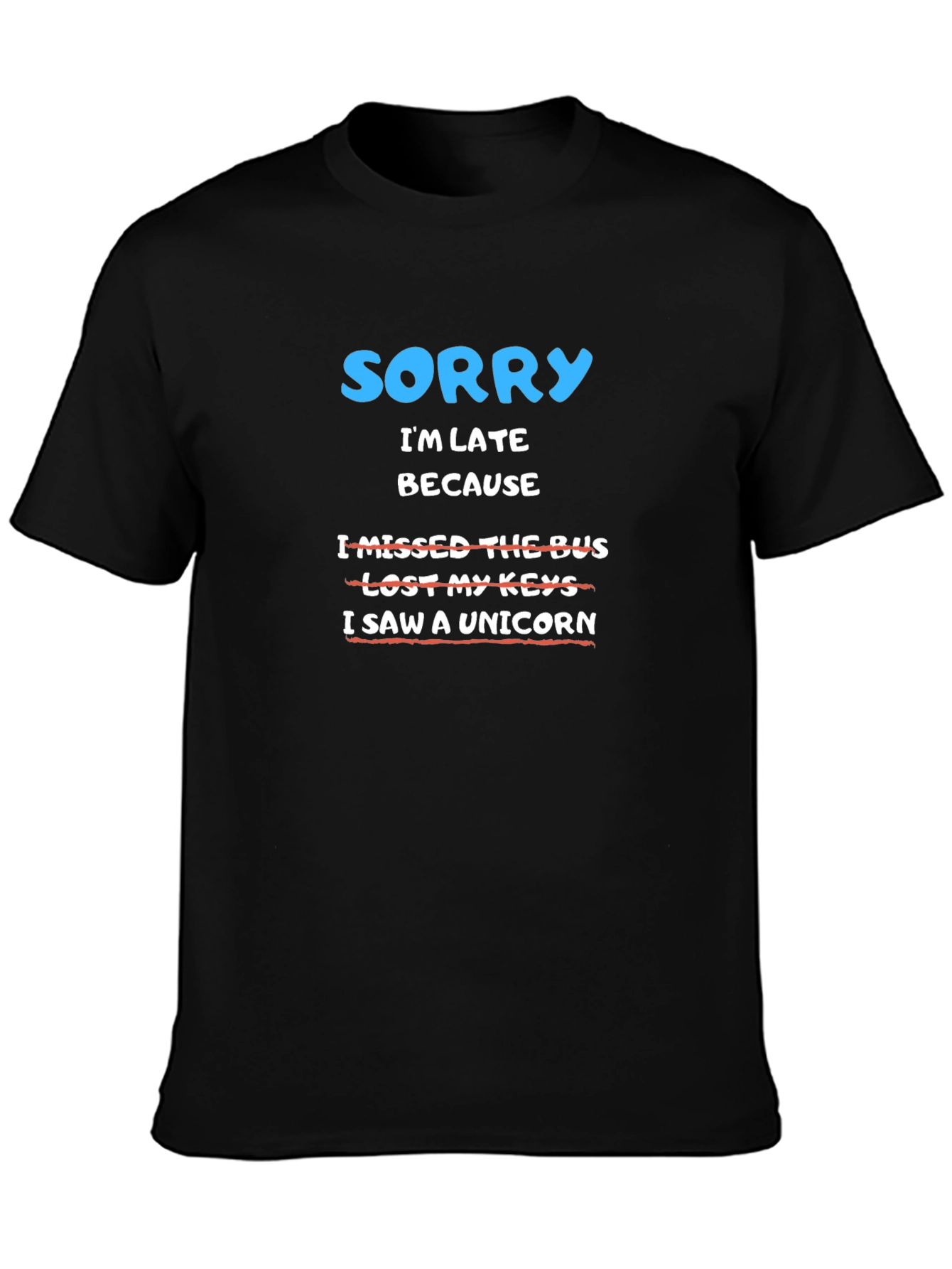 Black Funny Sorry I'm Late Unicorn Graphic T-Shirt view 3