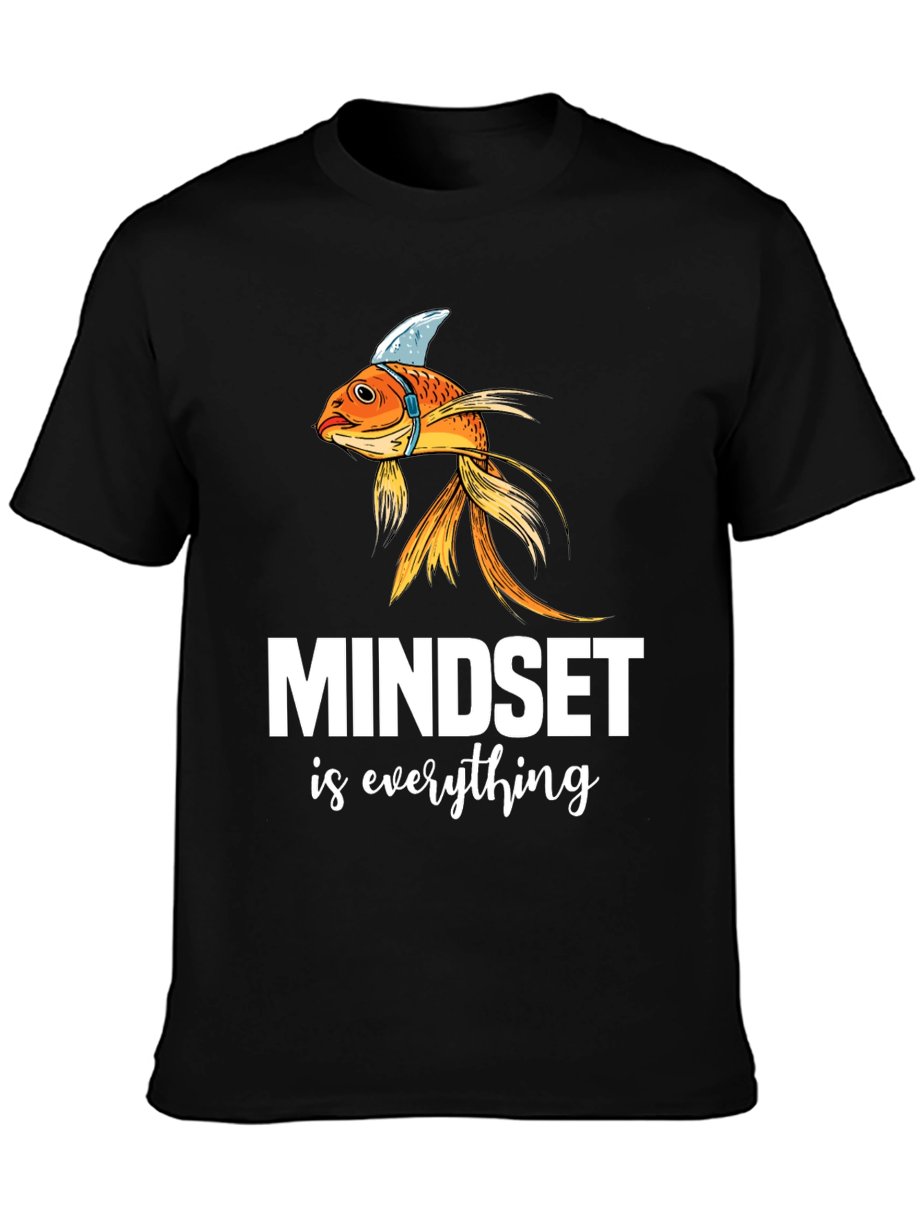 Black Mindset is Everything T-Shirt - Goldfish Shark Fin Tee view 3