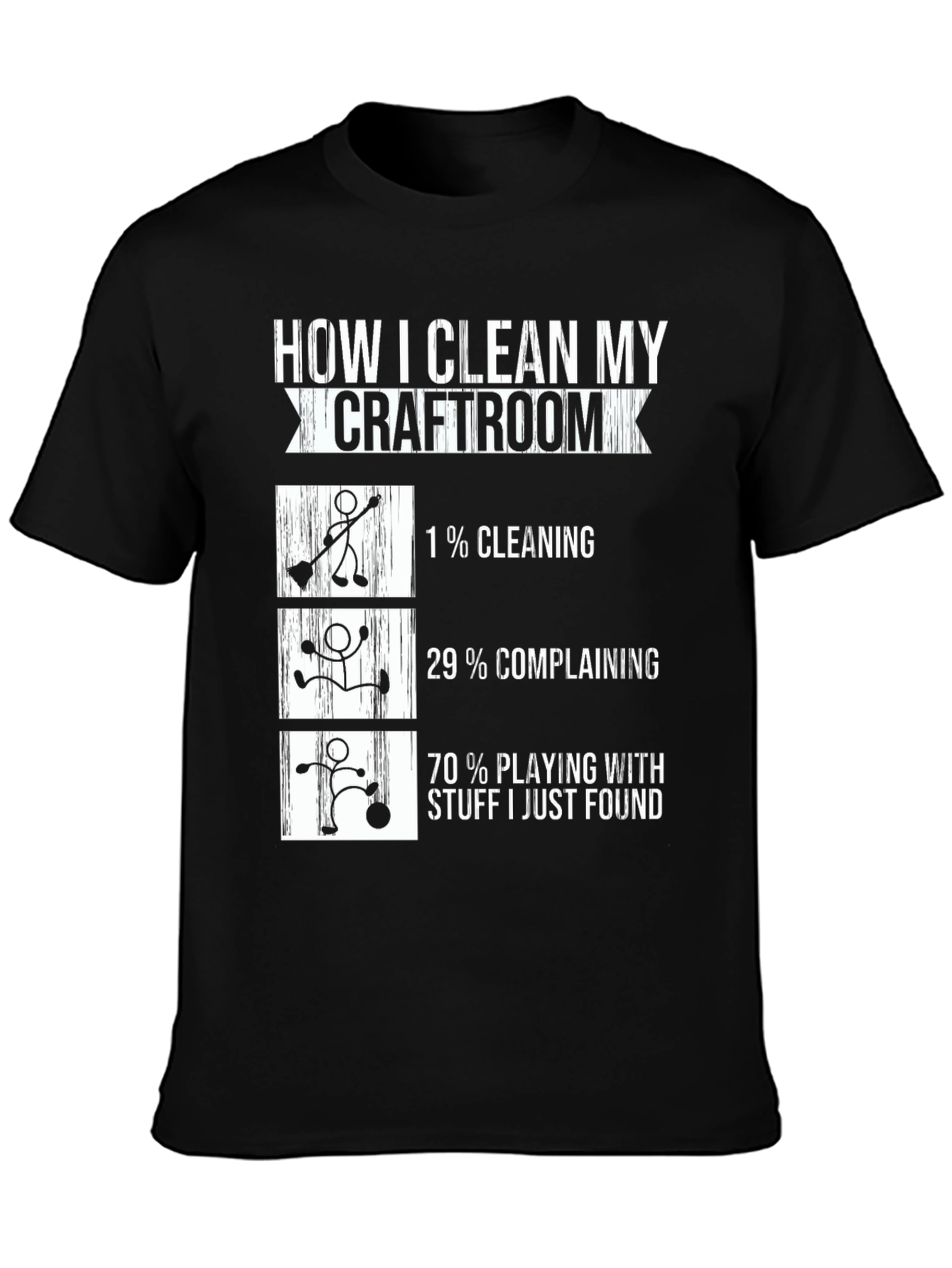Black Craft Room Cleaning T-Shirt - Funny Crafting Humor view 3