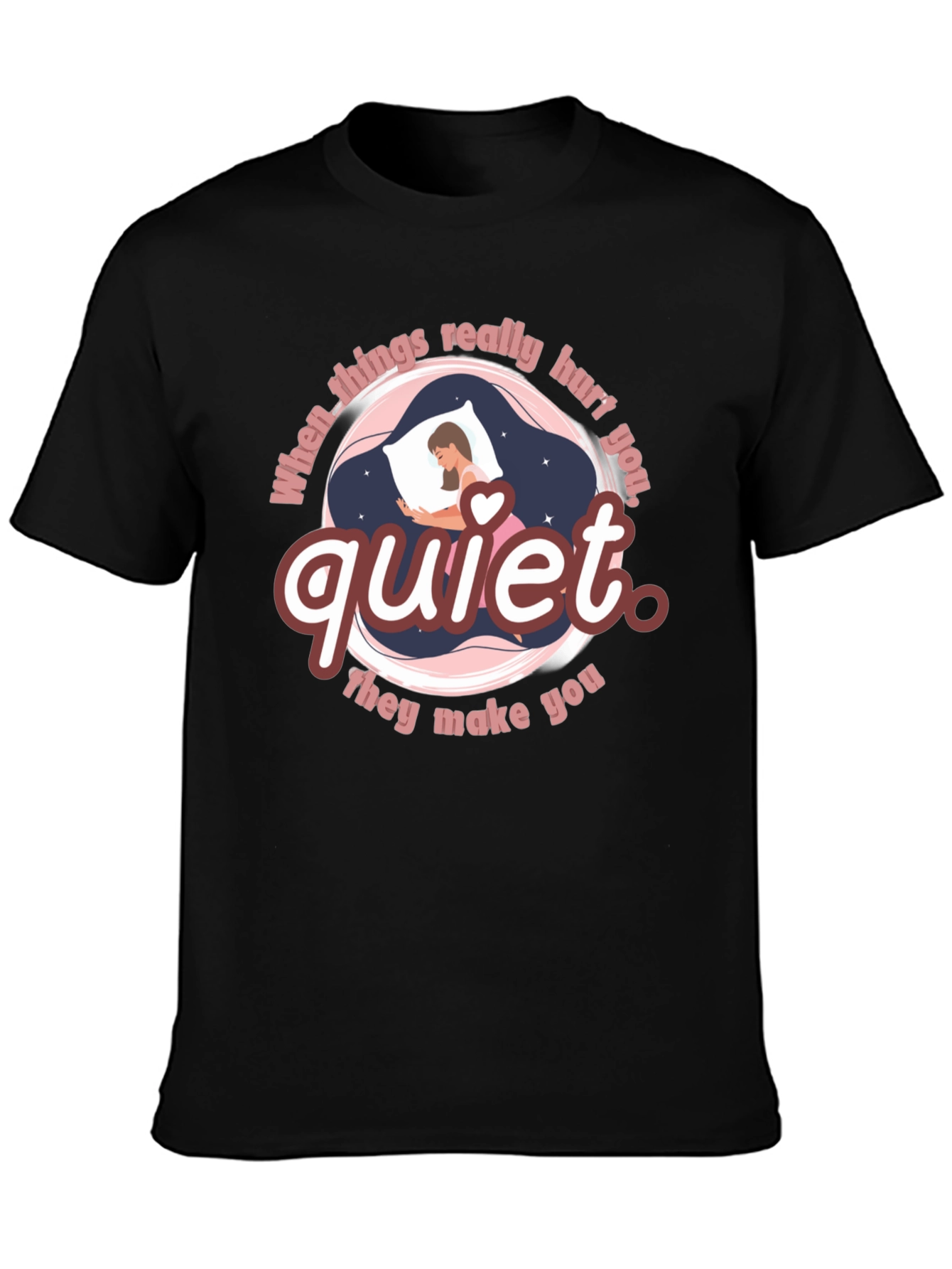 Black Quiet T-Shirt - When Things Really Hurt You view 3
