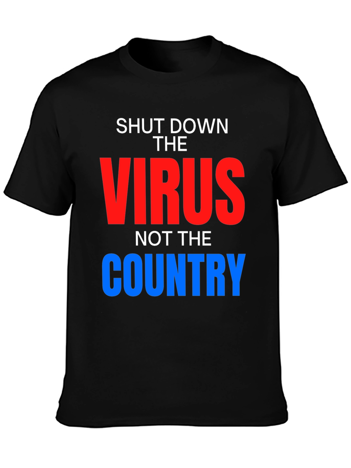 Black Shut Down Virus, Not Country T-Shirt view 3