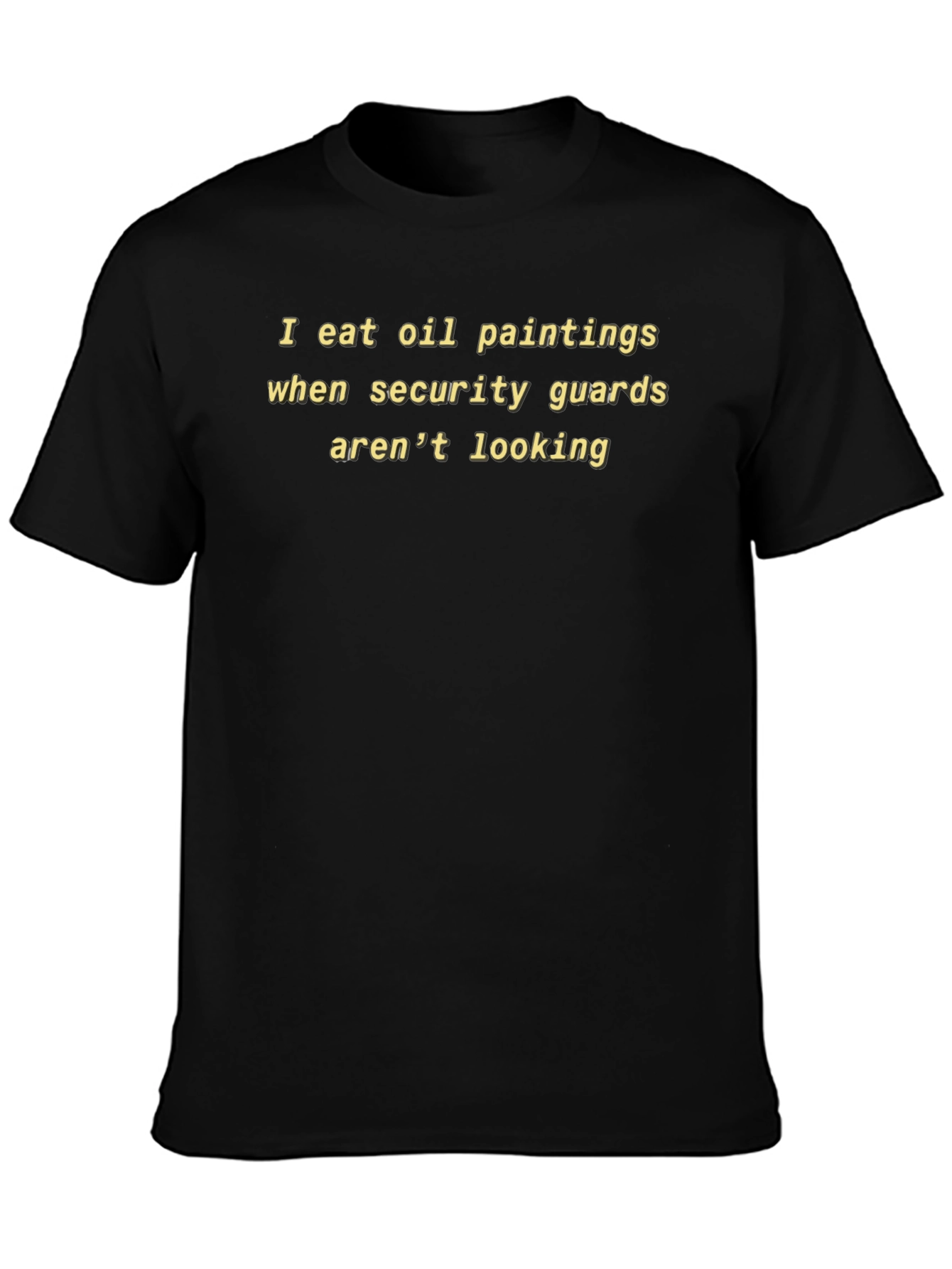Black I Eat Oil Paintings Graphic Tee - Funny Statement Shirt view 3