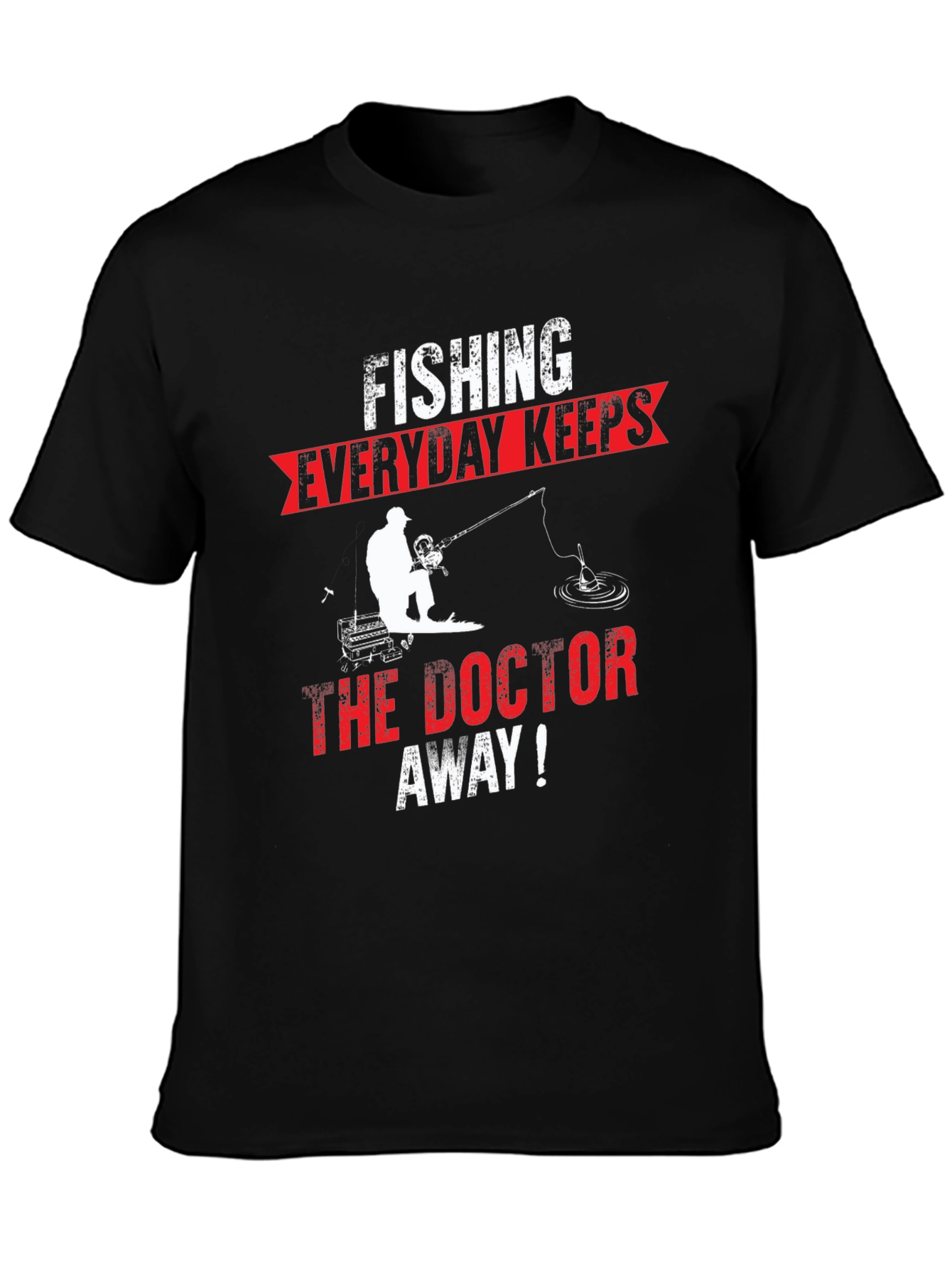 Black Fishing Everyday Keeps The Doctor Away T-Shirt view 3