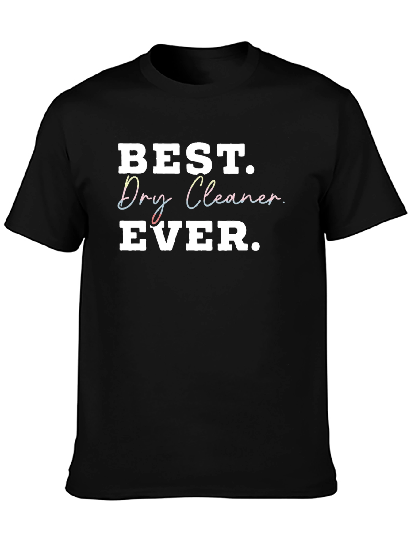 Black Best Dry Cleaner Ever T-Shirt - Gift for Laundry Professionals view 3