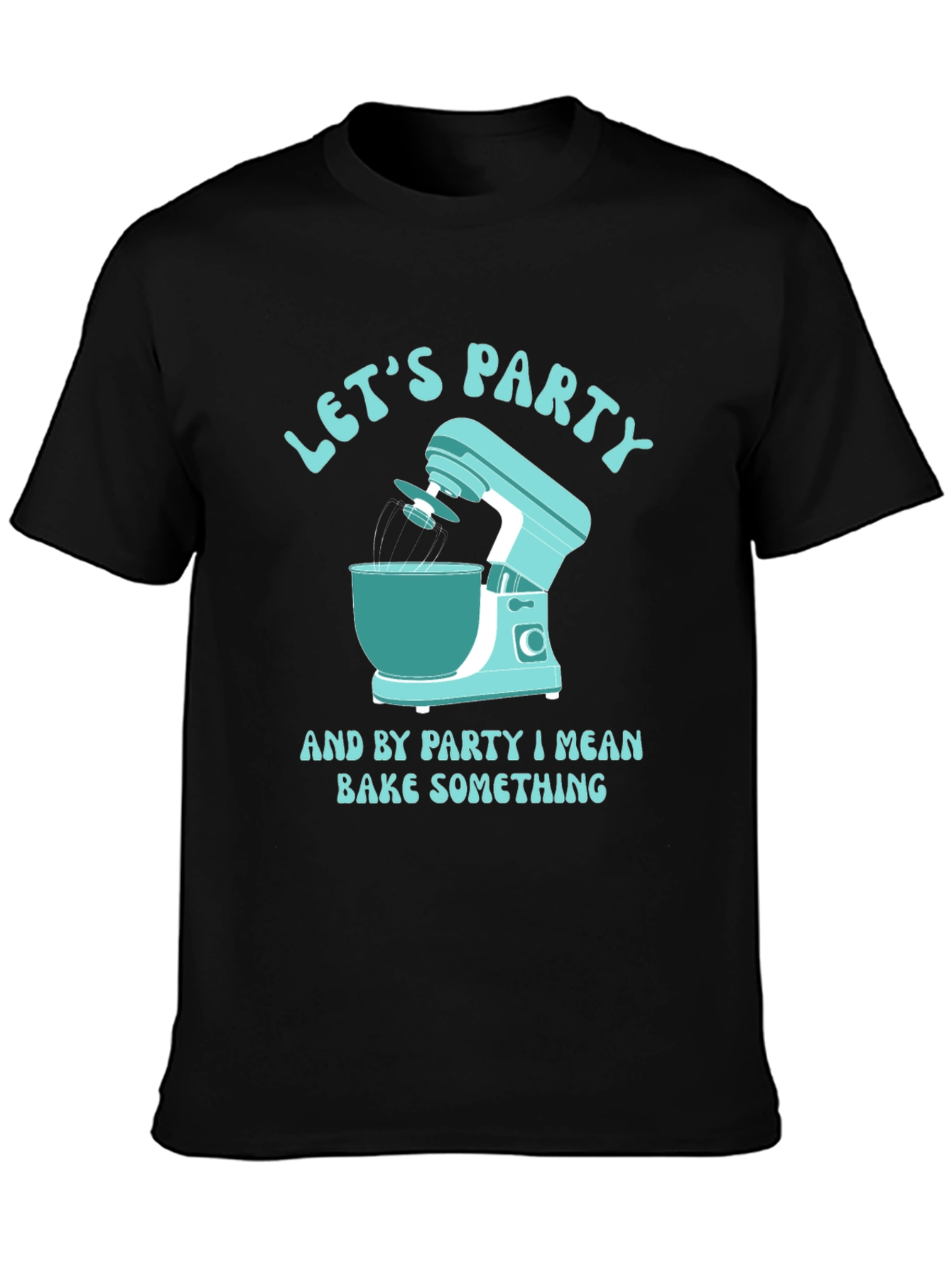 Black Let's Party, Bake Something T-Shirt view 3