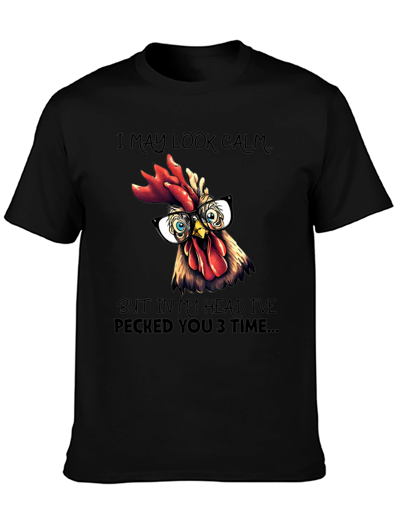 Black Funny Rooster T-Shirt - I May Look Calm view 3