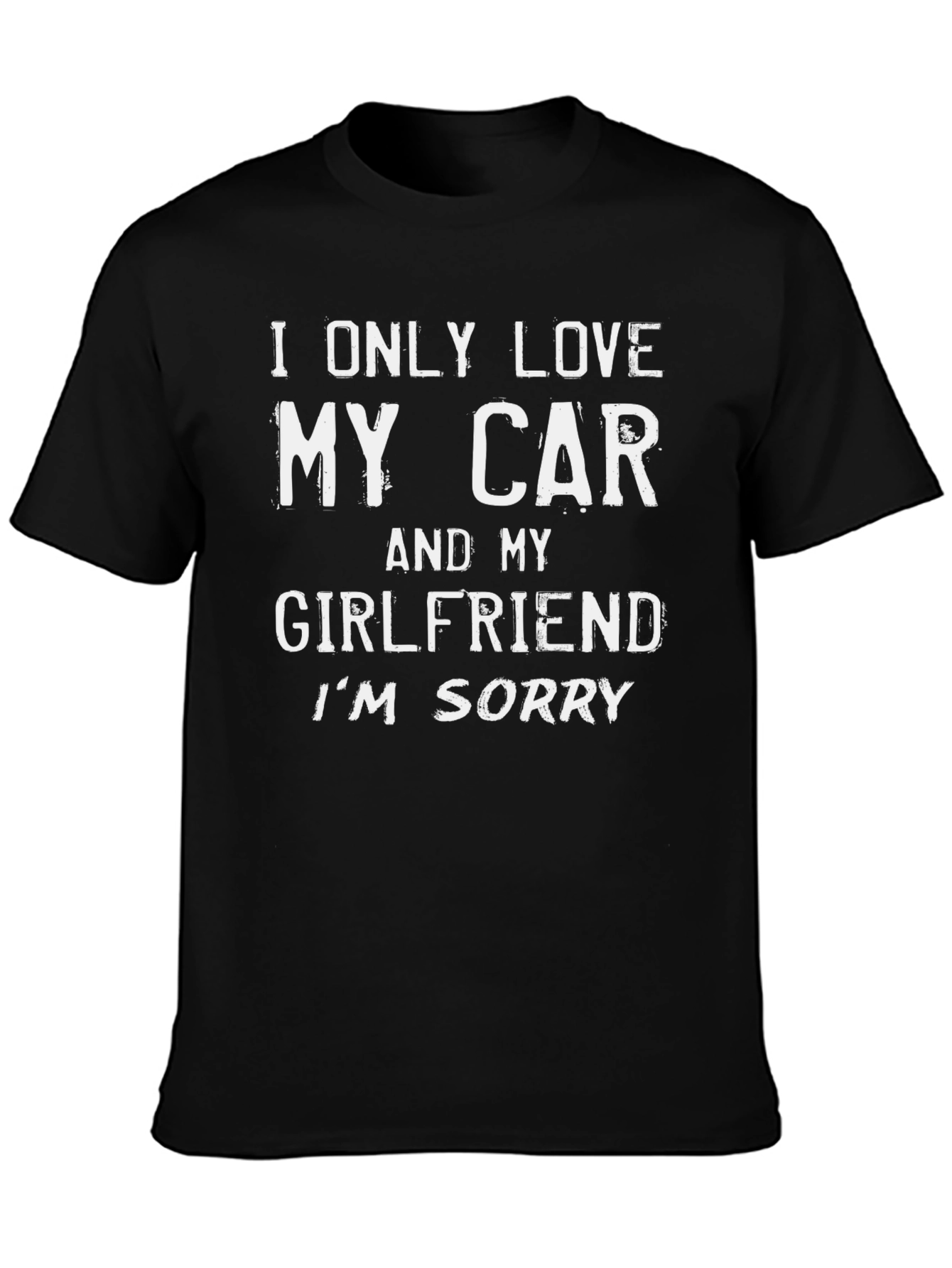 Black I Only Love My Car and My Girlfriend T-Shirt view 3