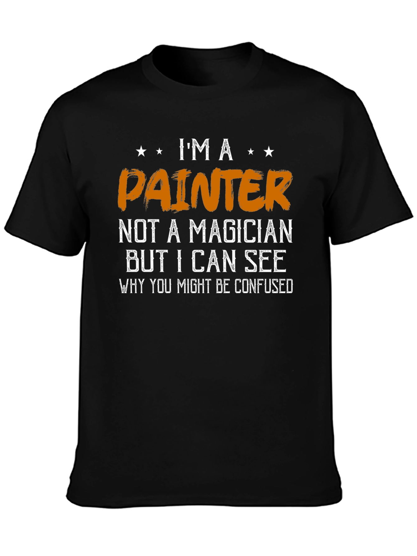 Black I'm a Painter Funny Graphic T-Shirt view 3