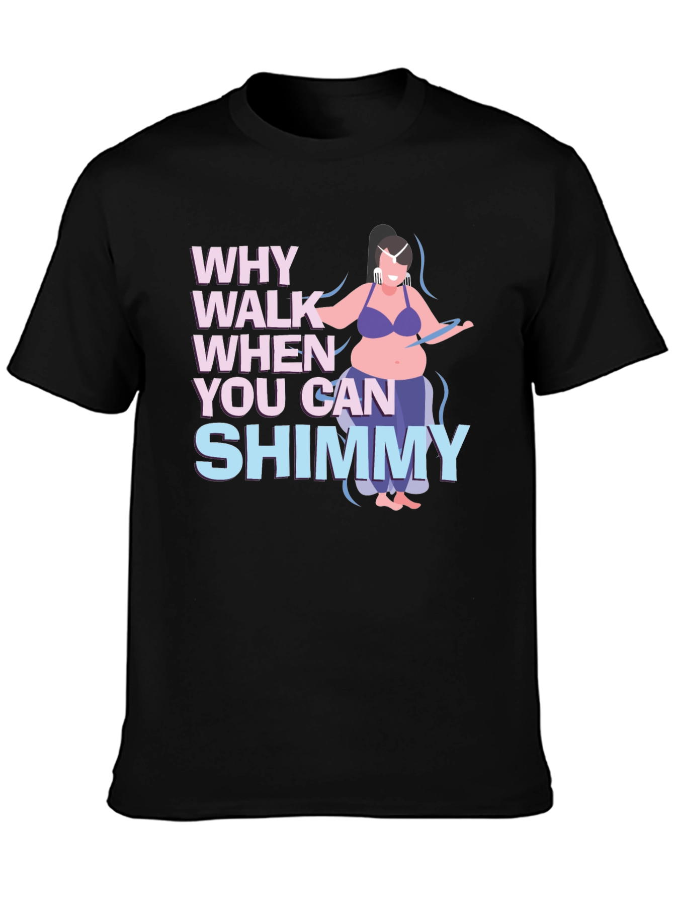 Black Shimmy Dance T-Shirt - Why Walk When You Can Shimmy view 3