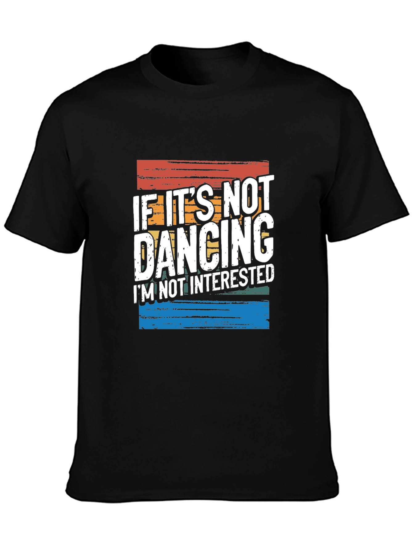 Black If It's Not Dancing T-Shirt - Novelty Graphic Tee view 3