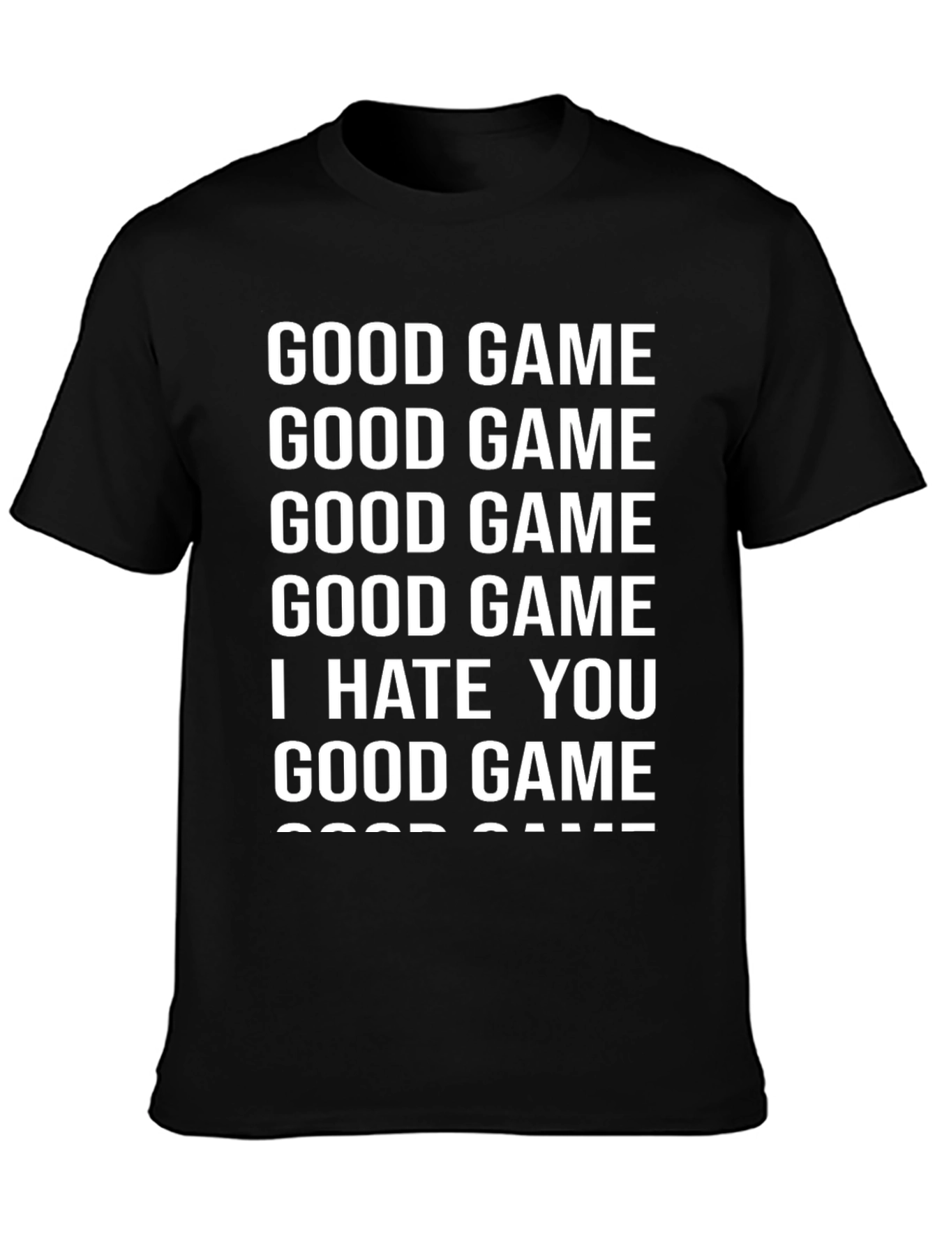 Black Funny Good Game I Hate You T-Shirt view 3