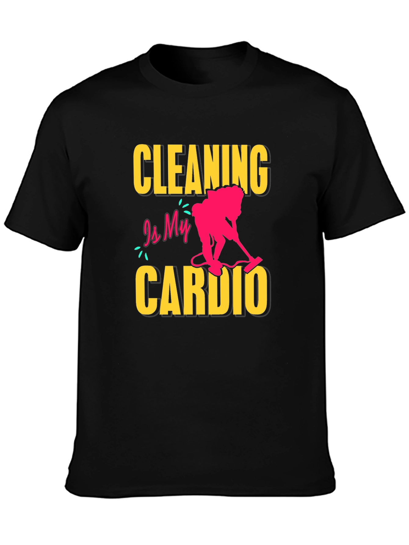 Black Cleaning is My Cardio T-Shirt - Funny Housekeeping Tee view 3