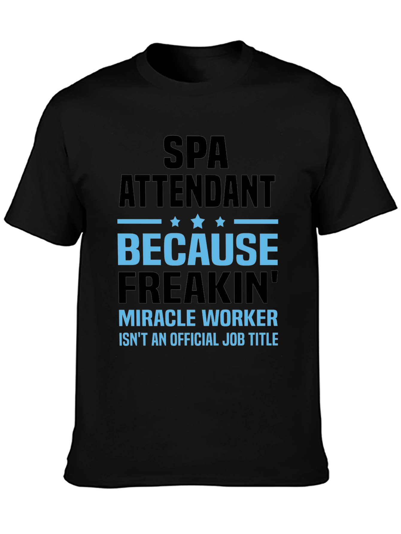 Black Spa Attendant Miracle Worker T-Shirt view 3