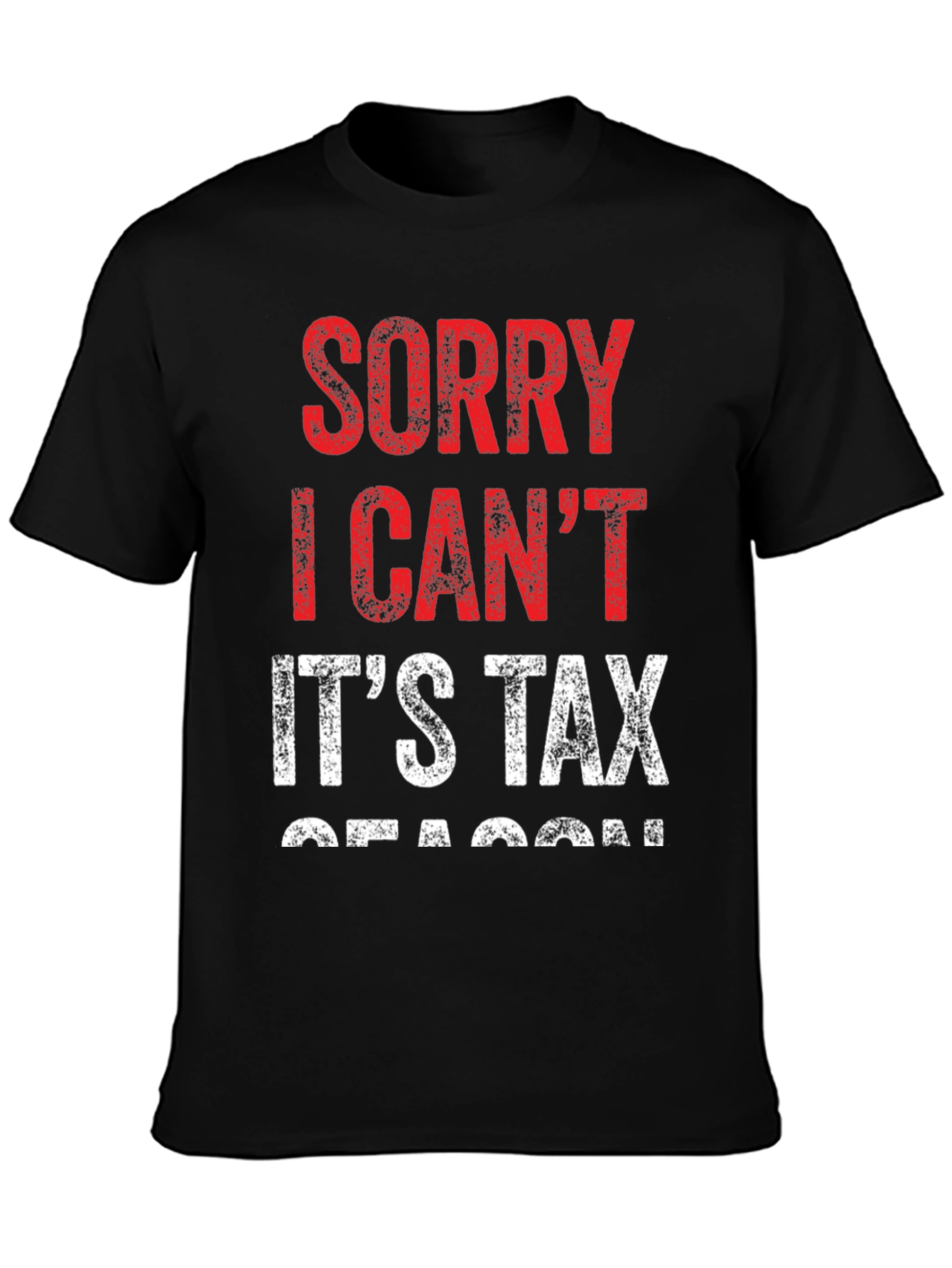 Black Funny Tax Season T-Shirt - Sorry I Can't view 3