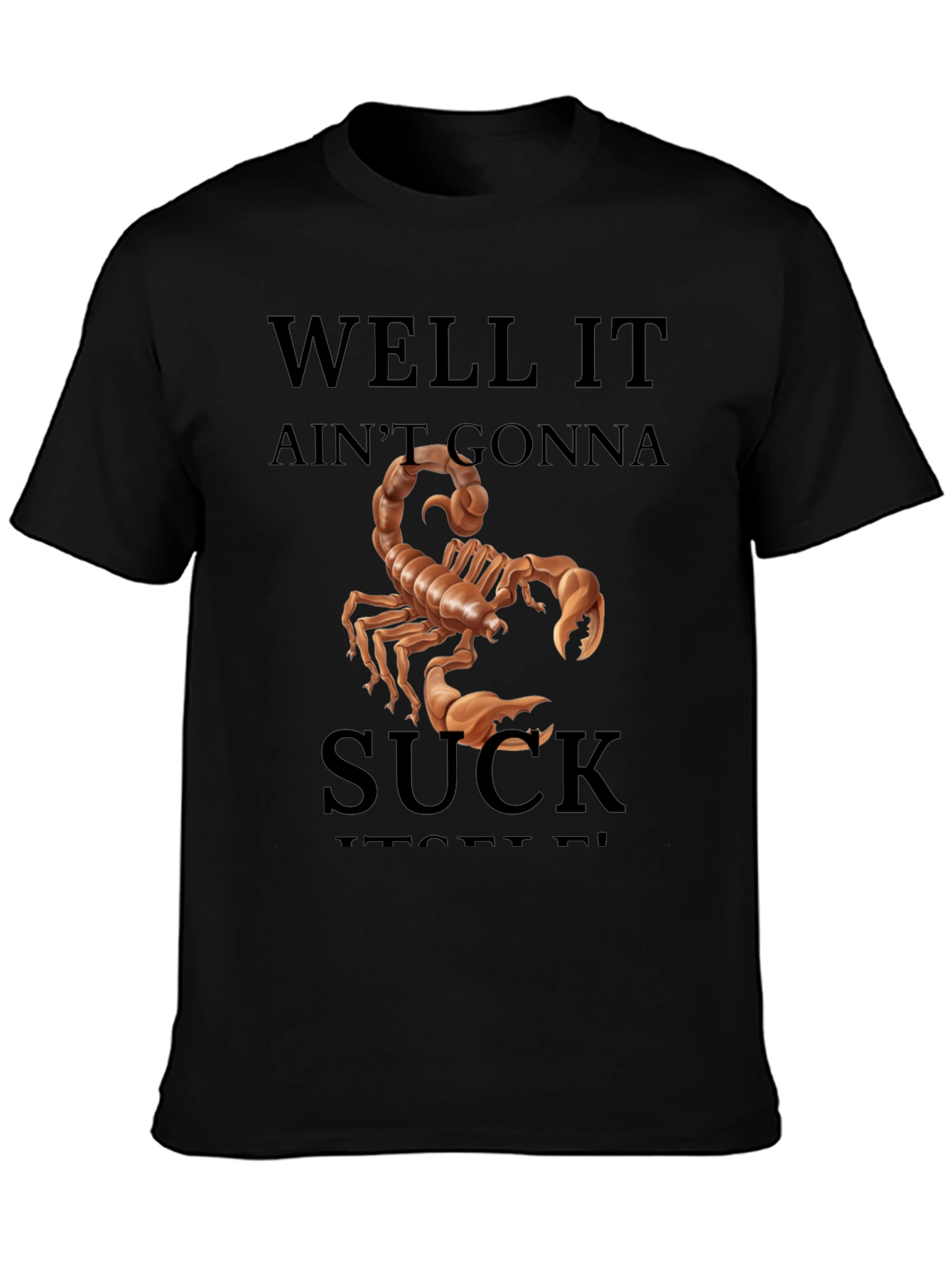 Black Well It Ain't Gonna Suck Scorpion Graphic Tee view 3