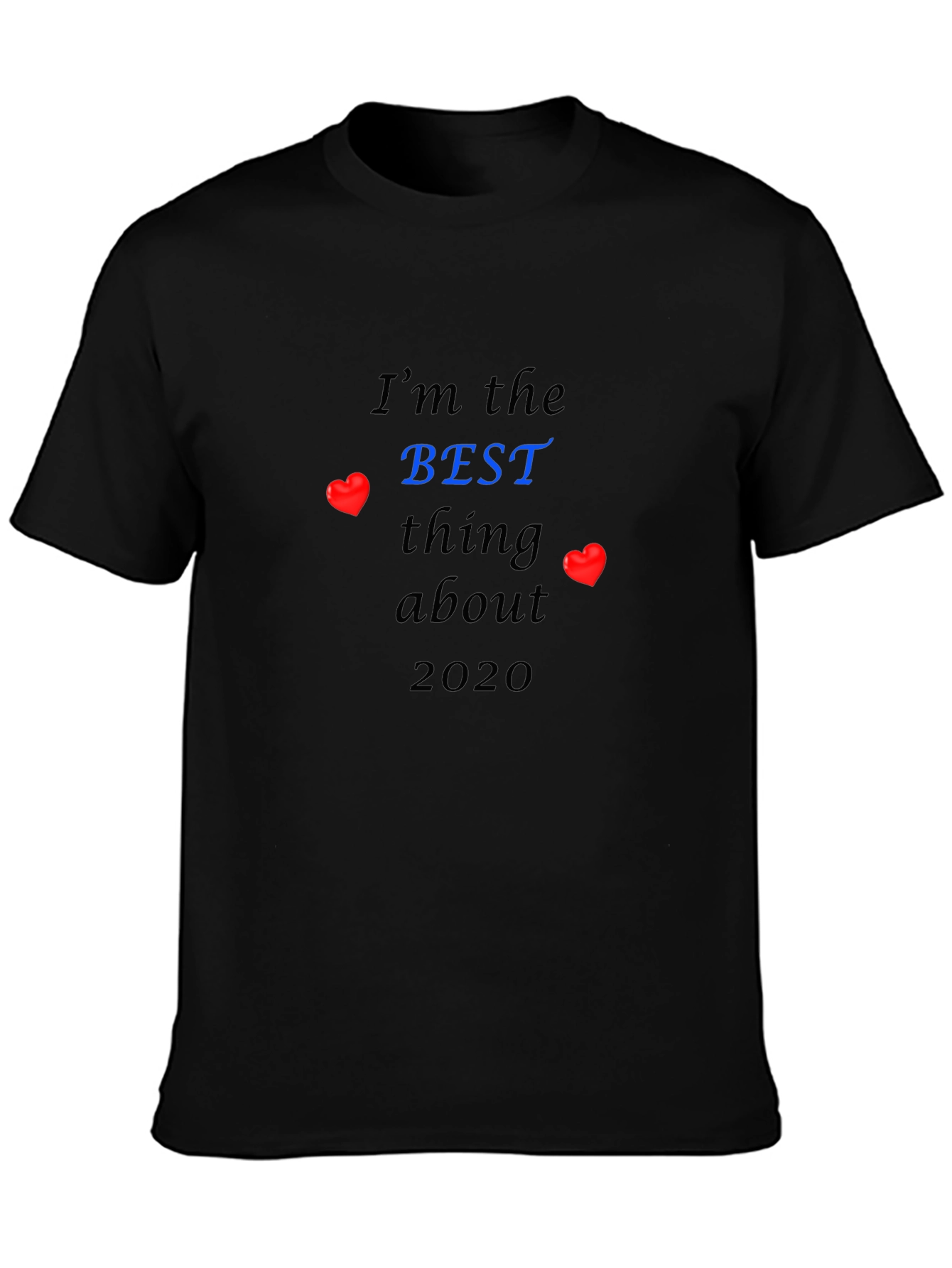 Black I'm the BEST Thing About 2020 T-Shirt view 3