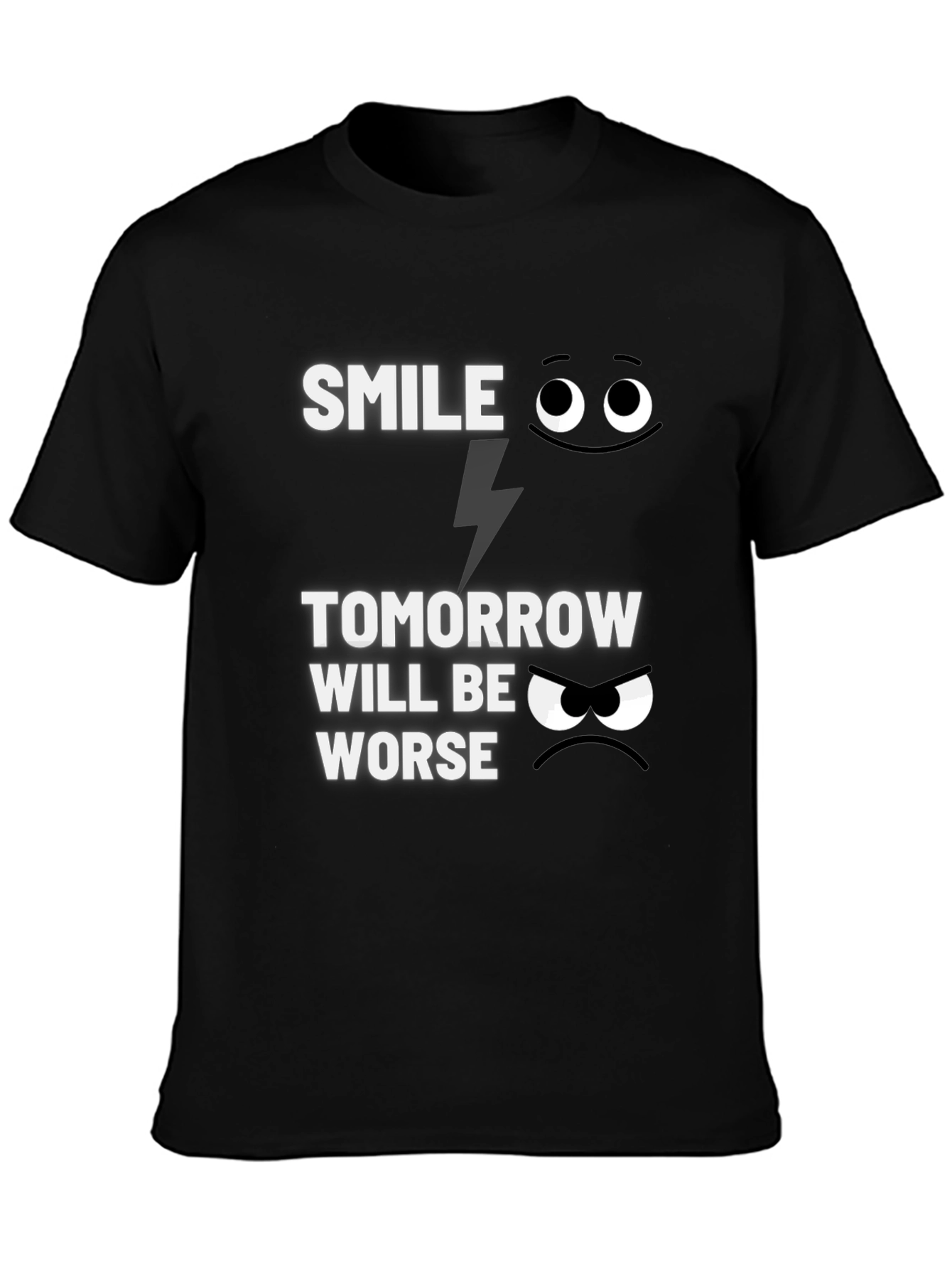 Black Smile Tomorrow Will Be Worse Graphic T-Shirt view 3