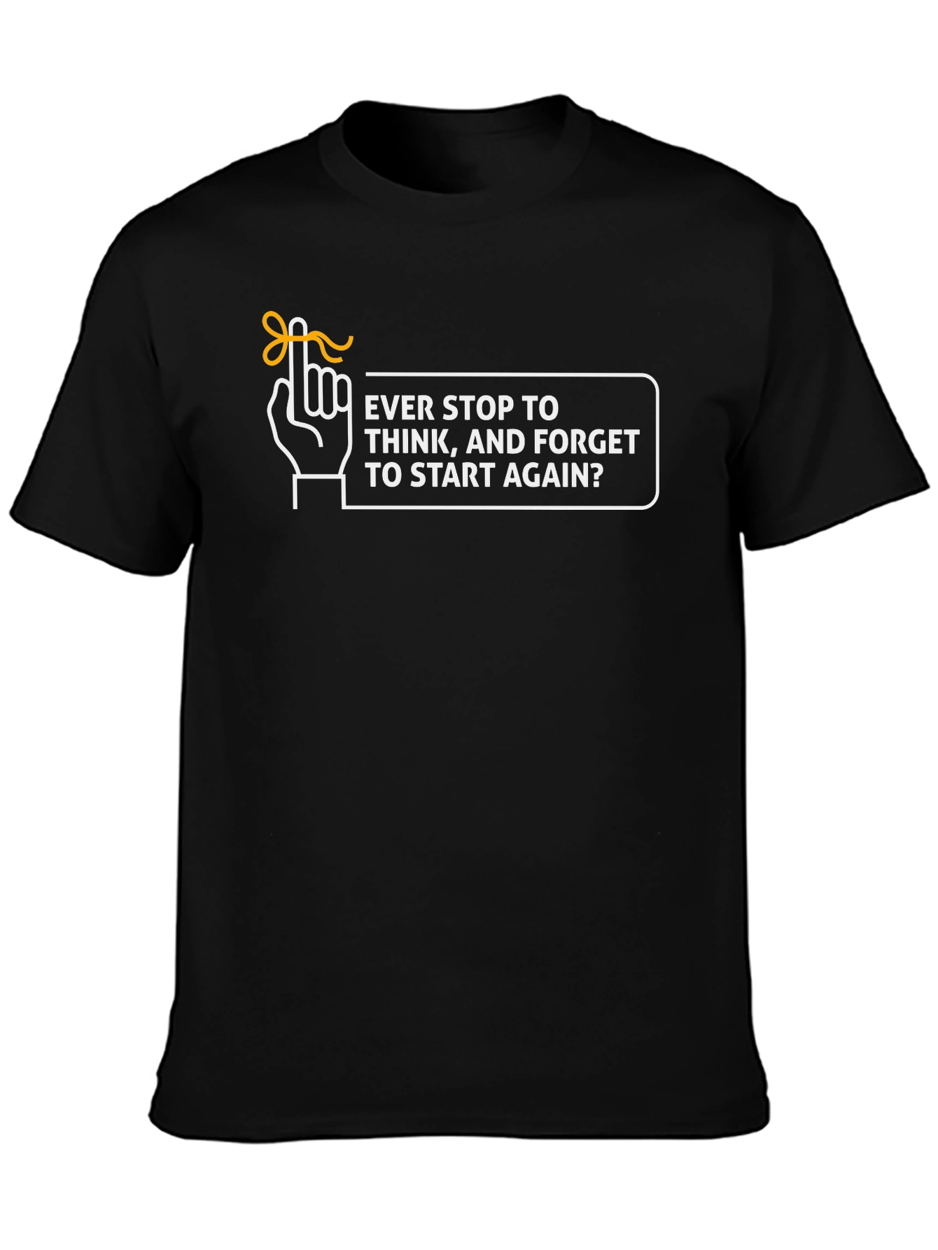 Black Forgetful Humor T-Shirt: Ever Stop to Think? view 3