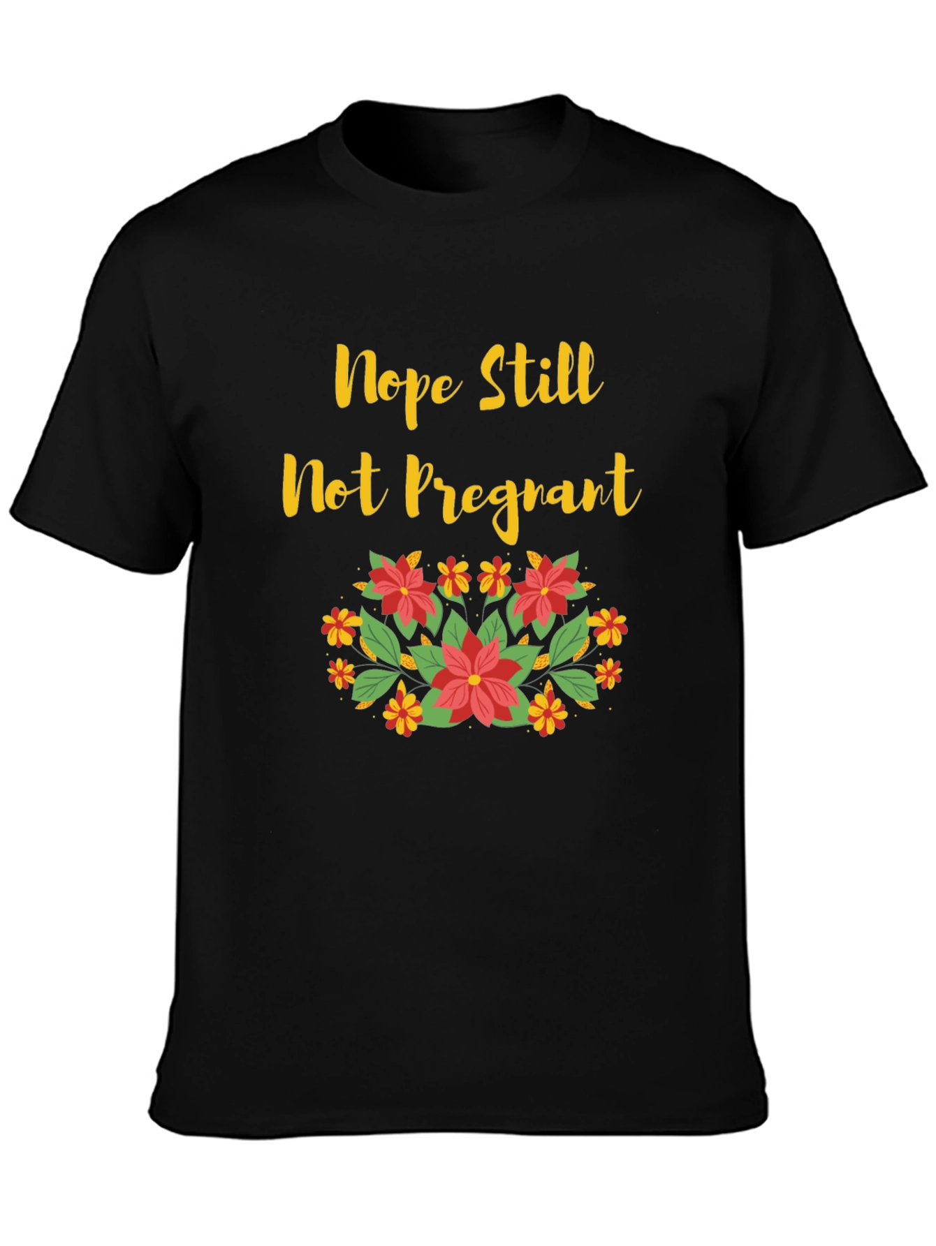 Black Nope Still Not Pregnant Floral T-Shirt view 3