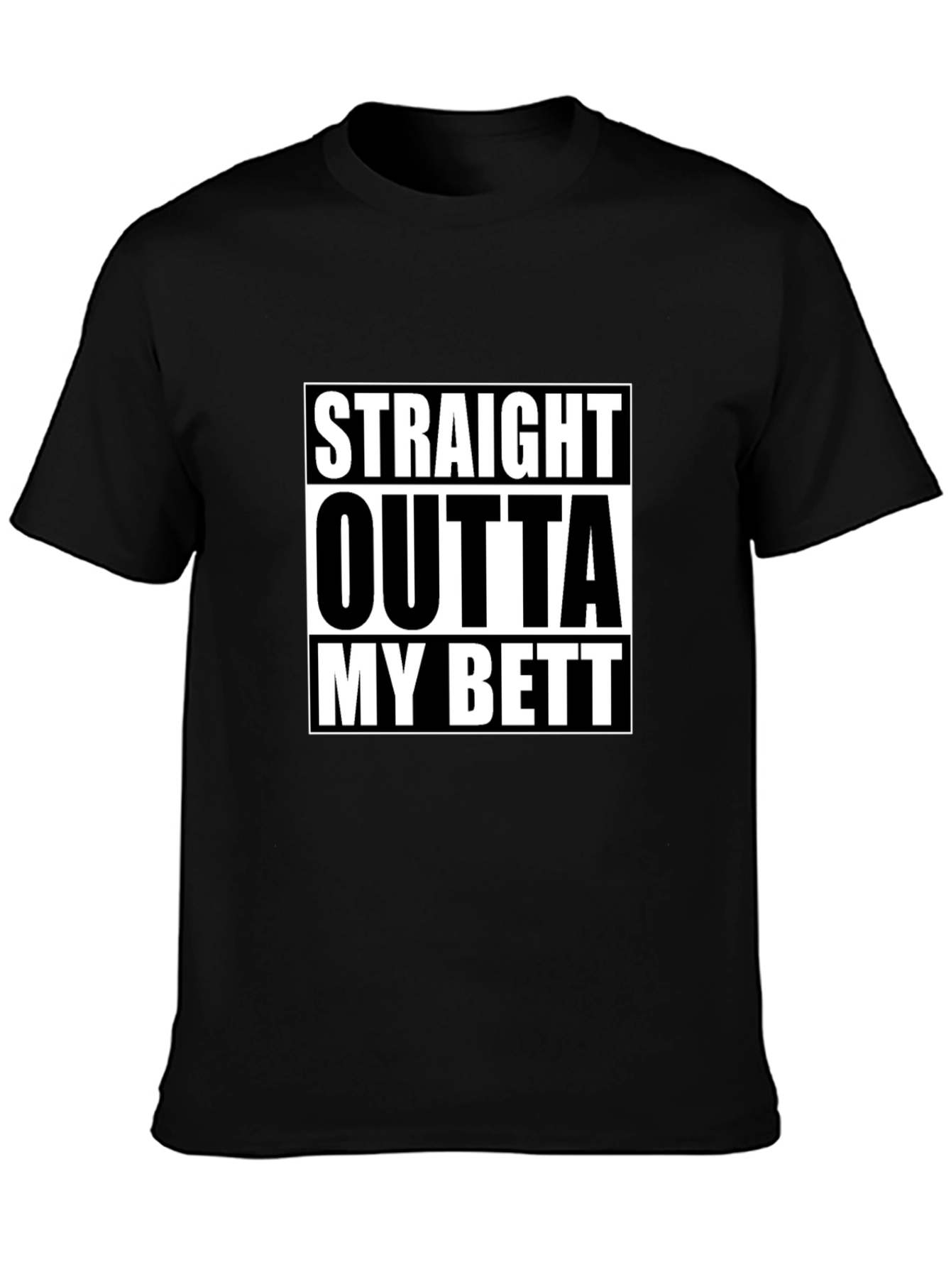 Black Straight Outta My Bett Black T-Shirt view 3