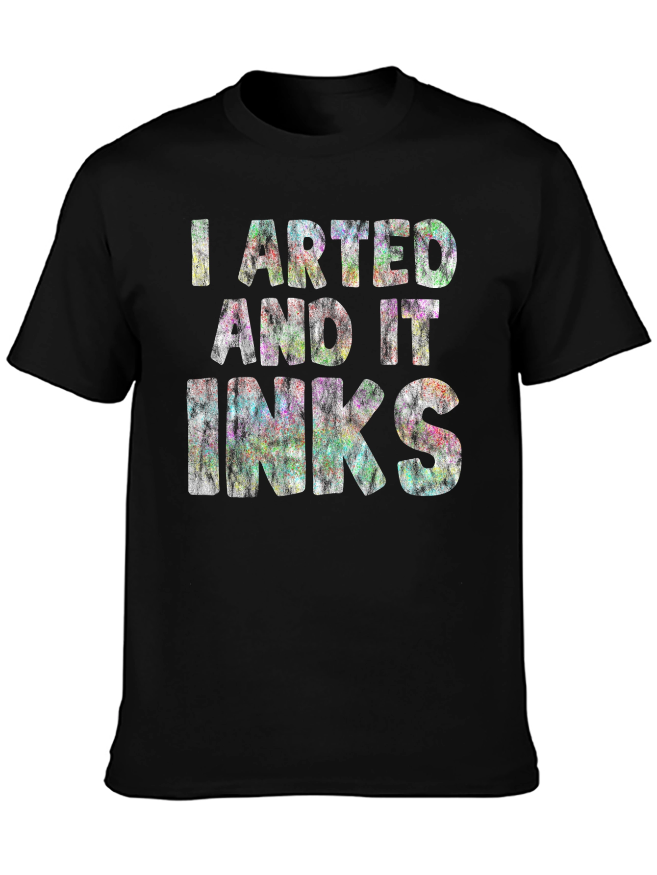 Black I Arted and it Inks - Graphic T-Shirt view 3