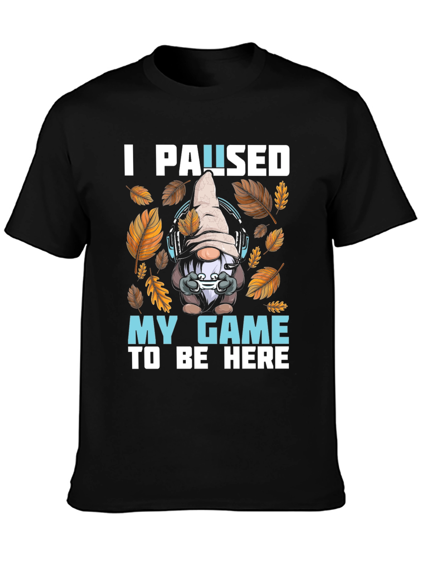 Black Gamer Gnome T-Shirt: I Paused My Game To Be Here view 3