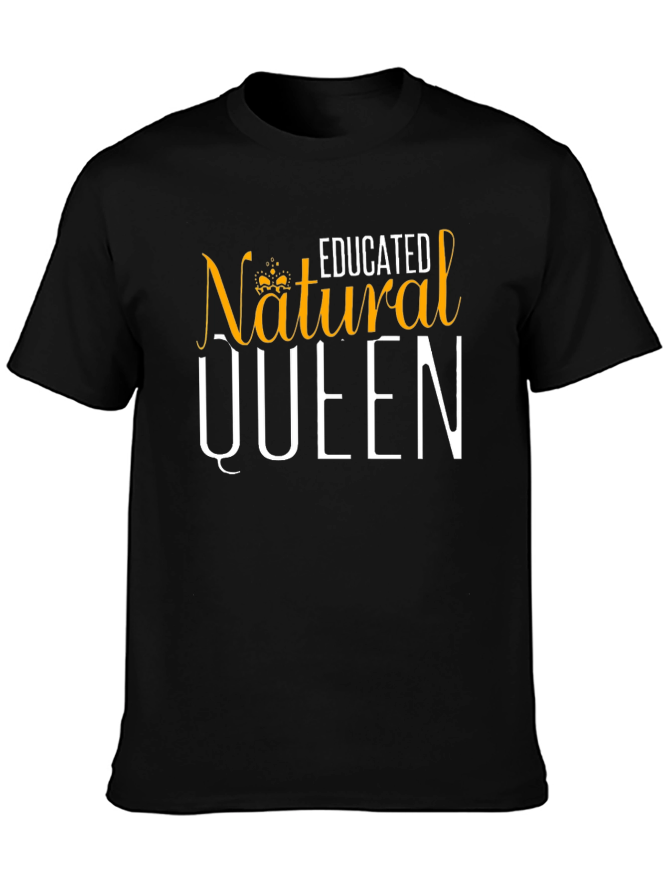Educated Natural Queen T-Shirt - 3