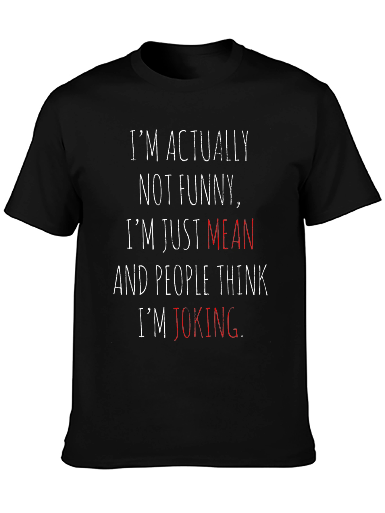 Black Funny Sarcastic "I'm Mean" T-Shirt view 3