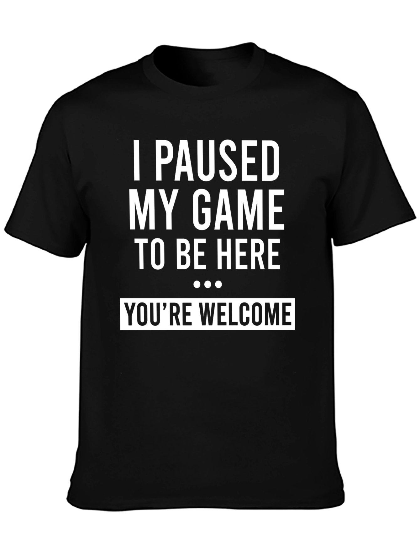 Black I Paused My Game to Be Here Men's Tee view 3