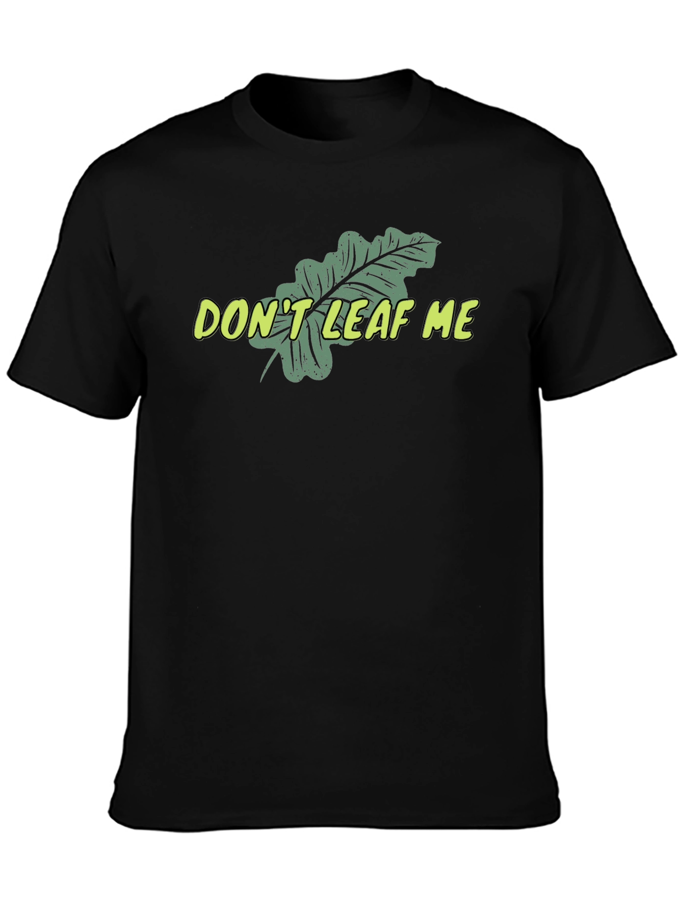 Black Don't Leaf Me Black Graphic T-Shirt - Novelty Pun Tee view 3