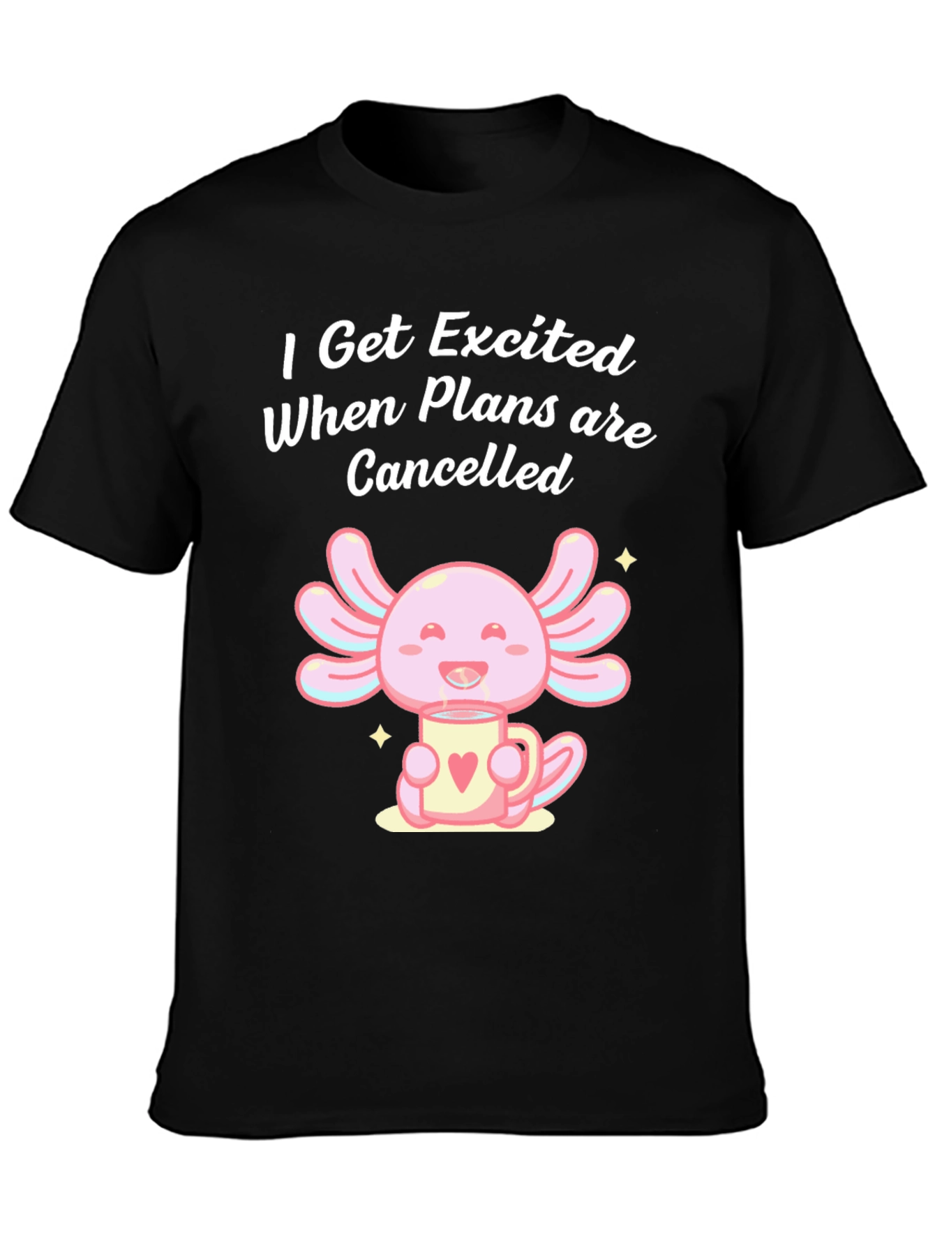 Black Excited When Plans Cancelled T-Shirt view 3