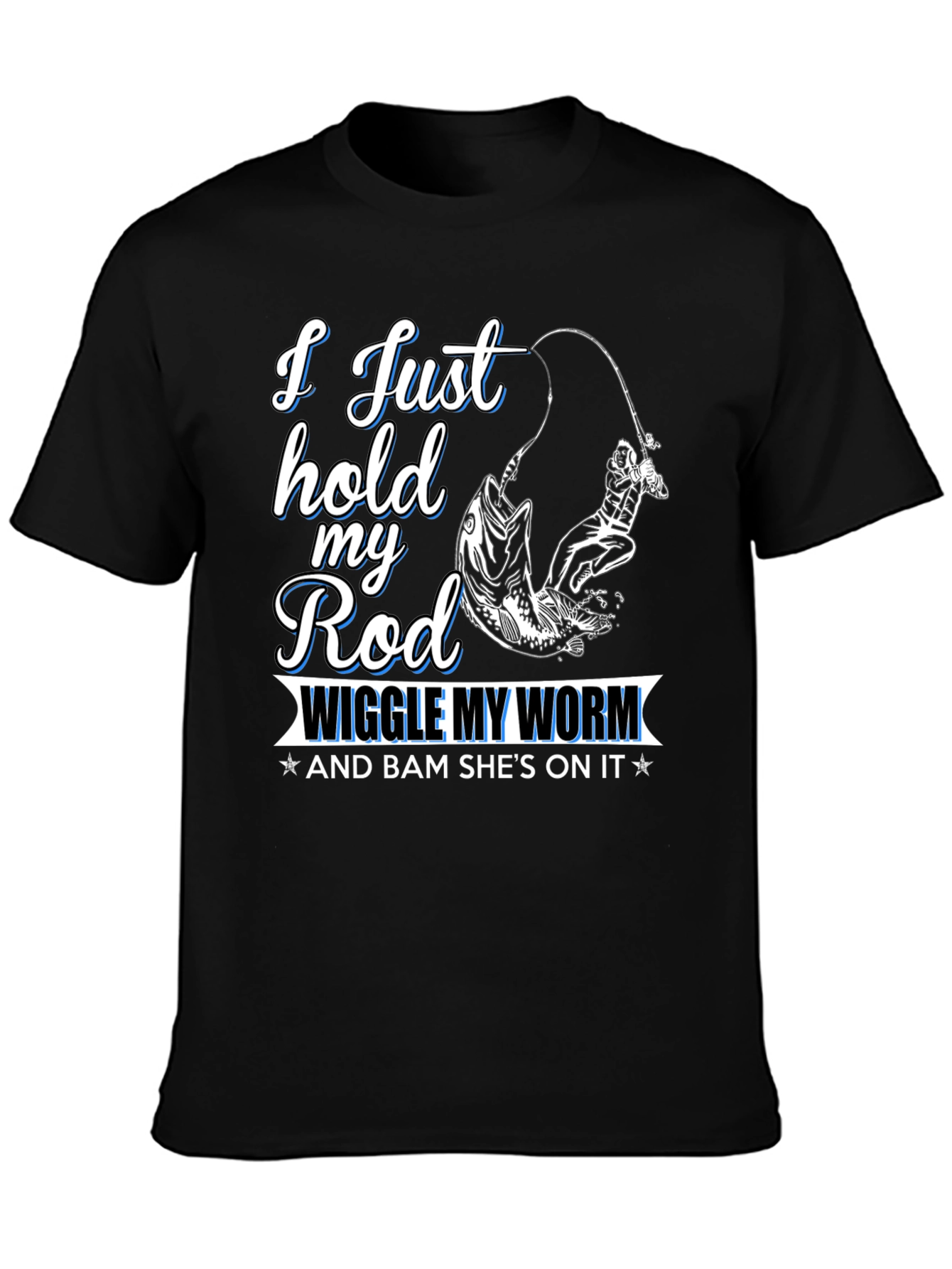 Black Fishing T-Shirt - I Just Hold My Rod view 3