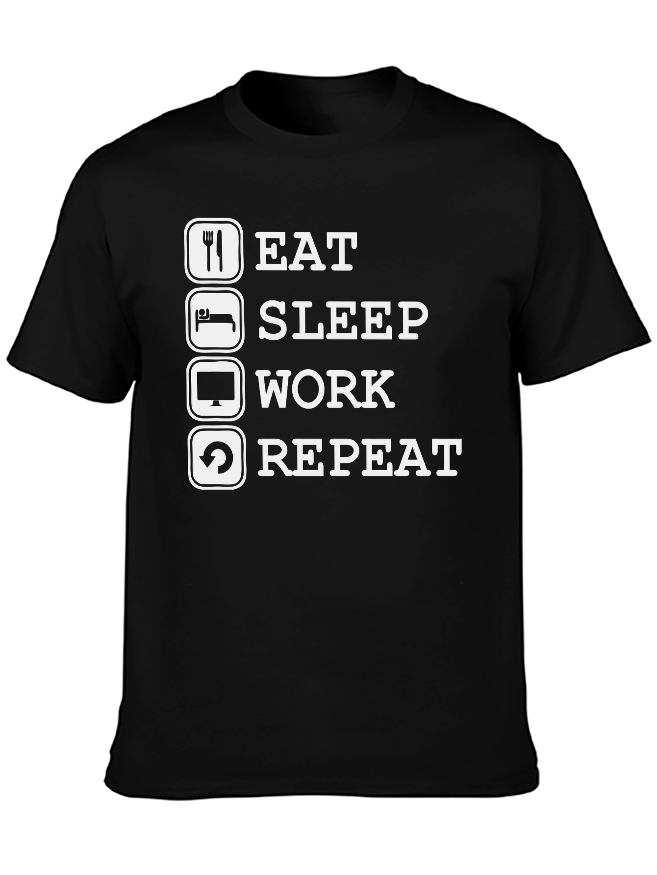 Black Eat Sleep Work Repeat Funny T-Shirt view 3