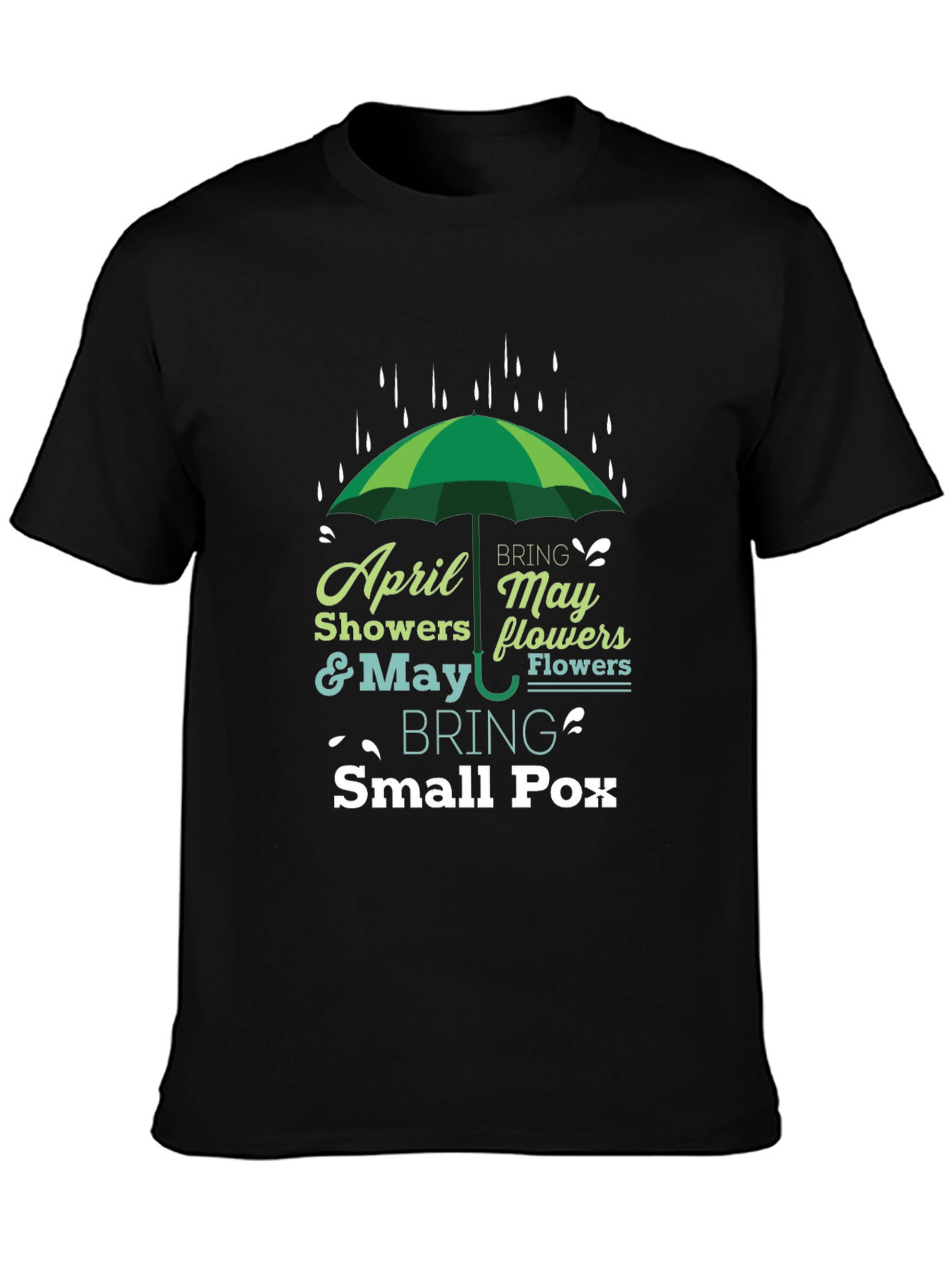 Black April Showers Bring May Flowers Humor T-Shirt view 3