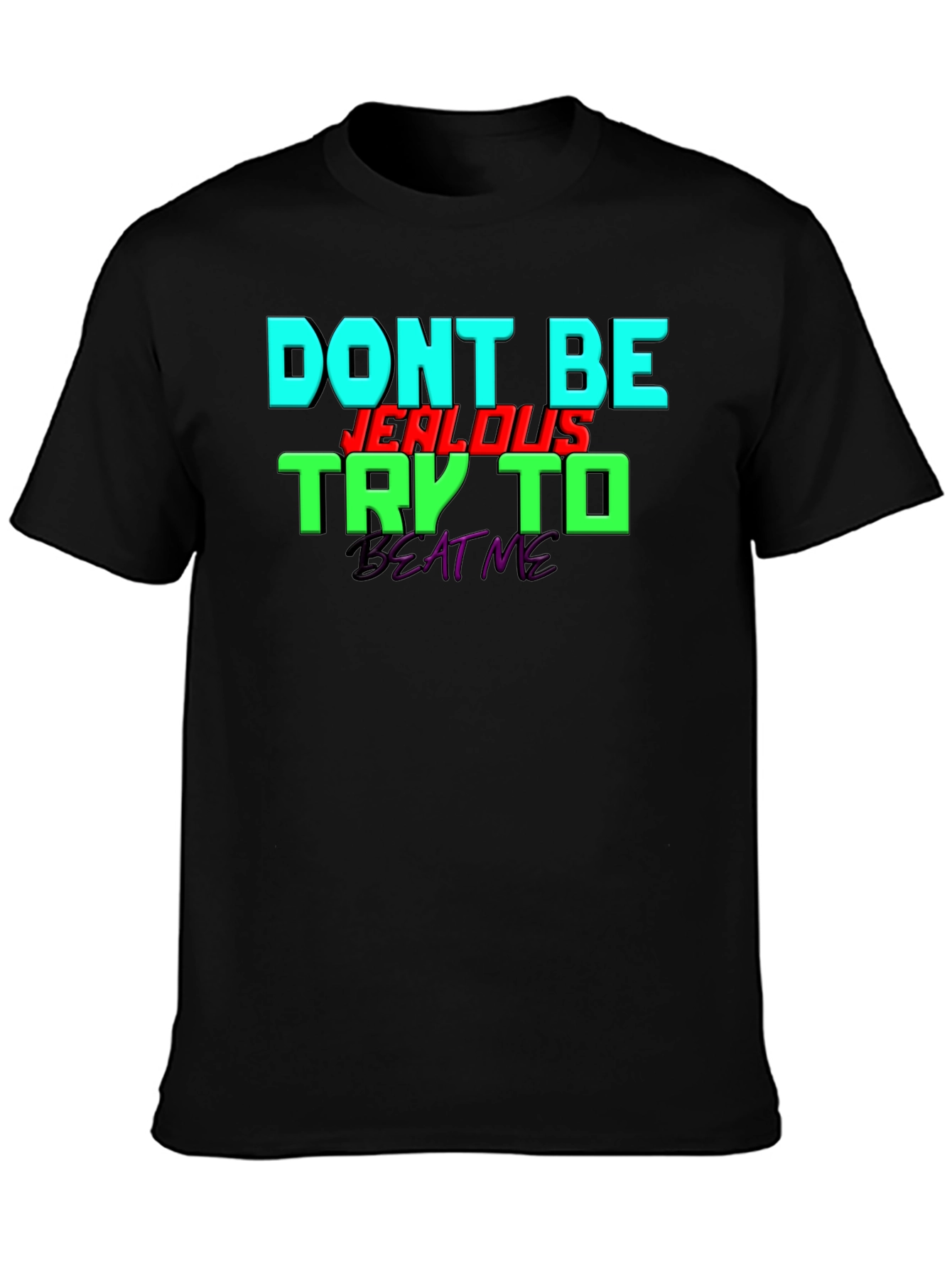 Black Don't Be Jealous - Try To Beat Me T-Shirt view 3