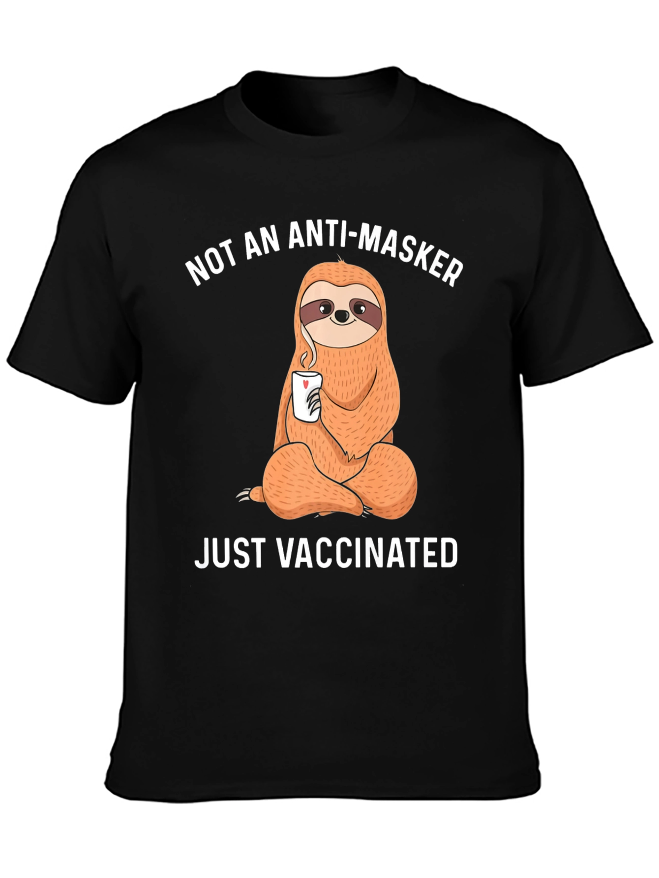 Black Anti-Masker? Just Vaccinated Sloth T-Shirt view 3