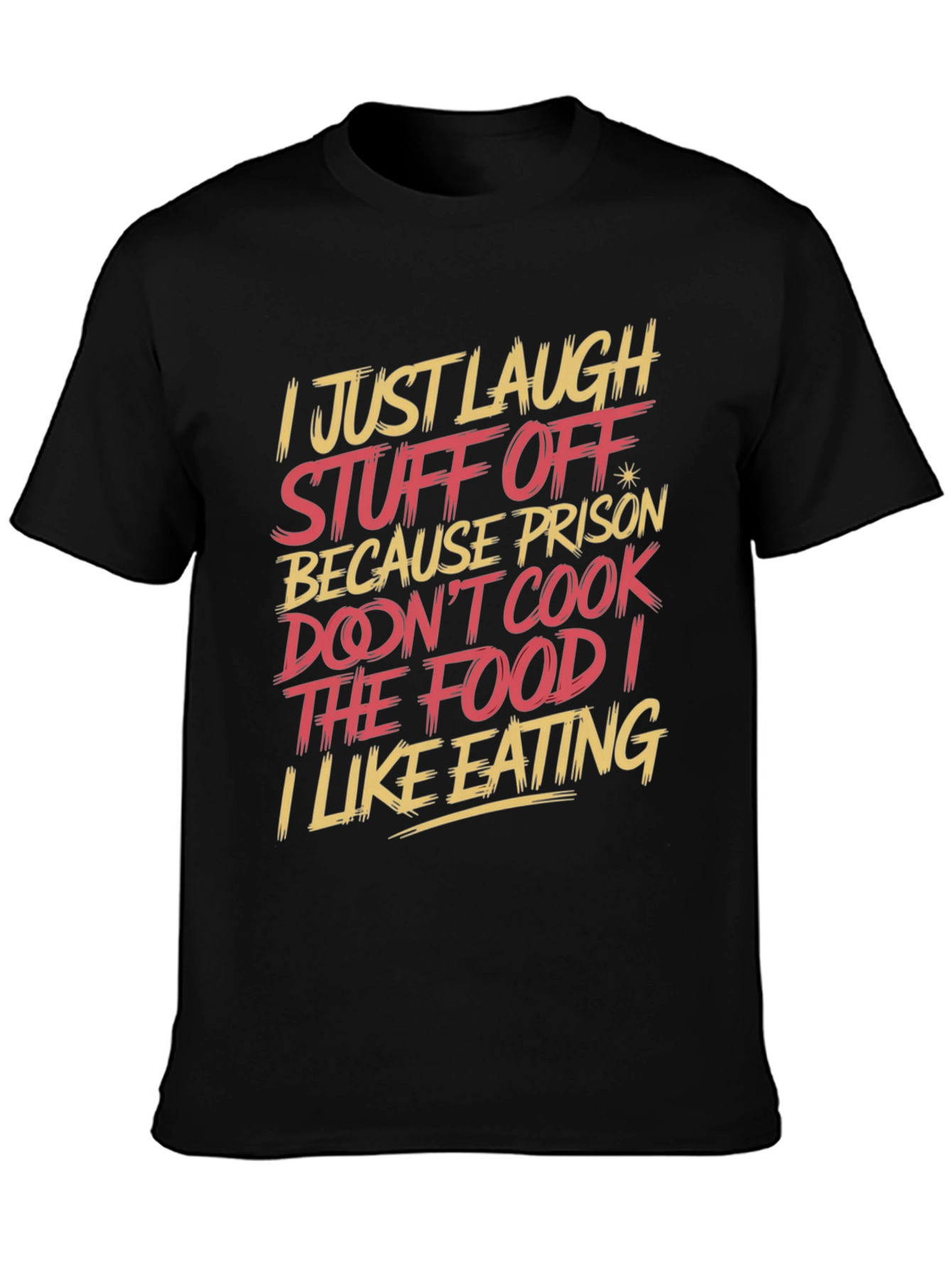 Black Humorous T-Shirt: "I Just Laugh Stuff Off" view 3