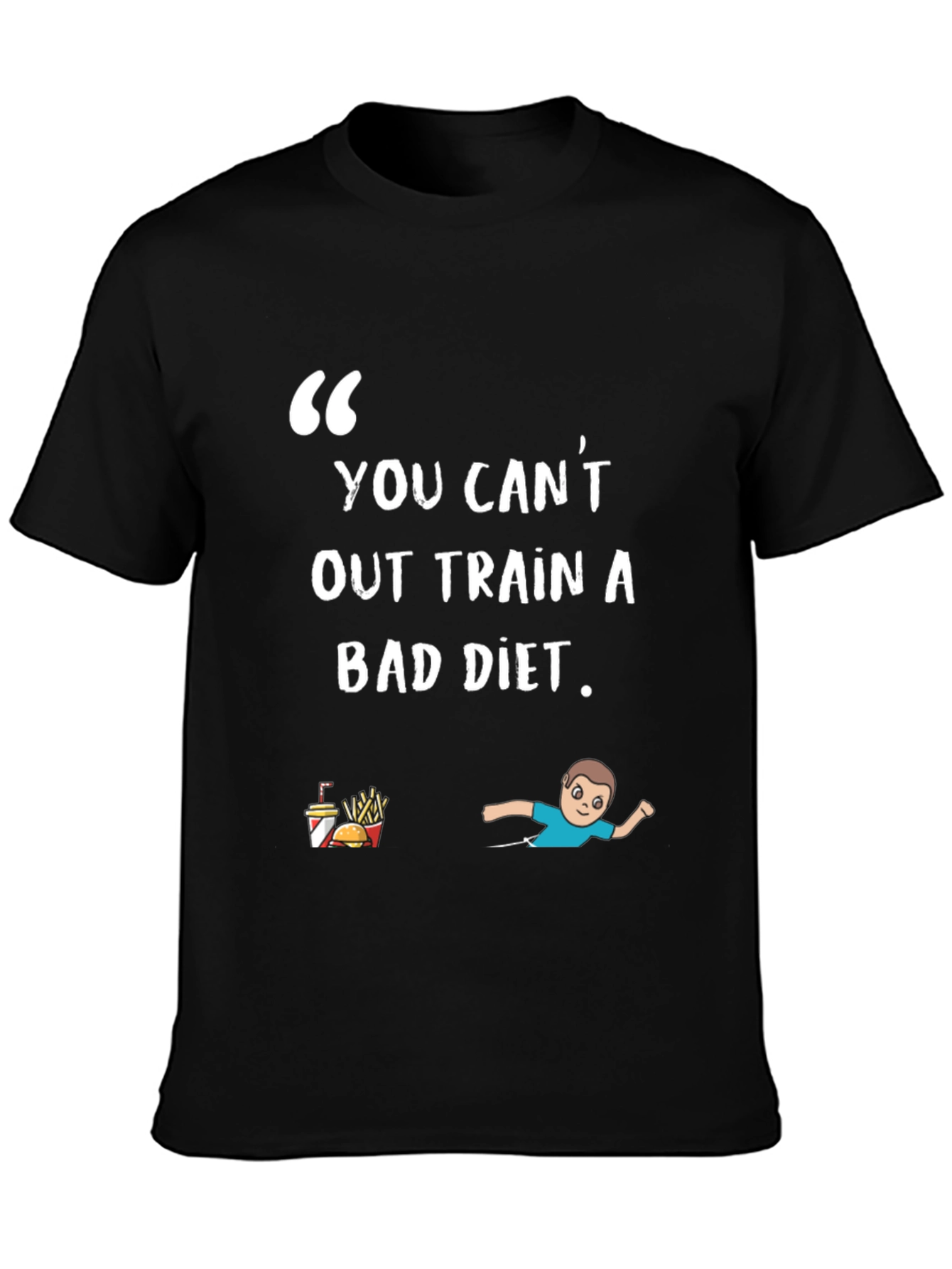 Black You Can't Out Train A Bad Diet T-Shirt view 3
