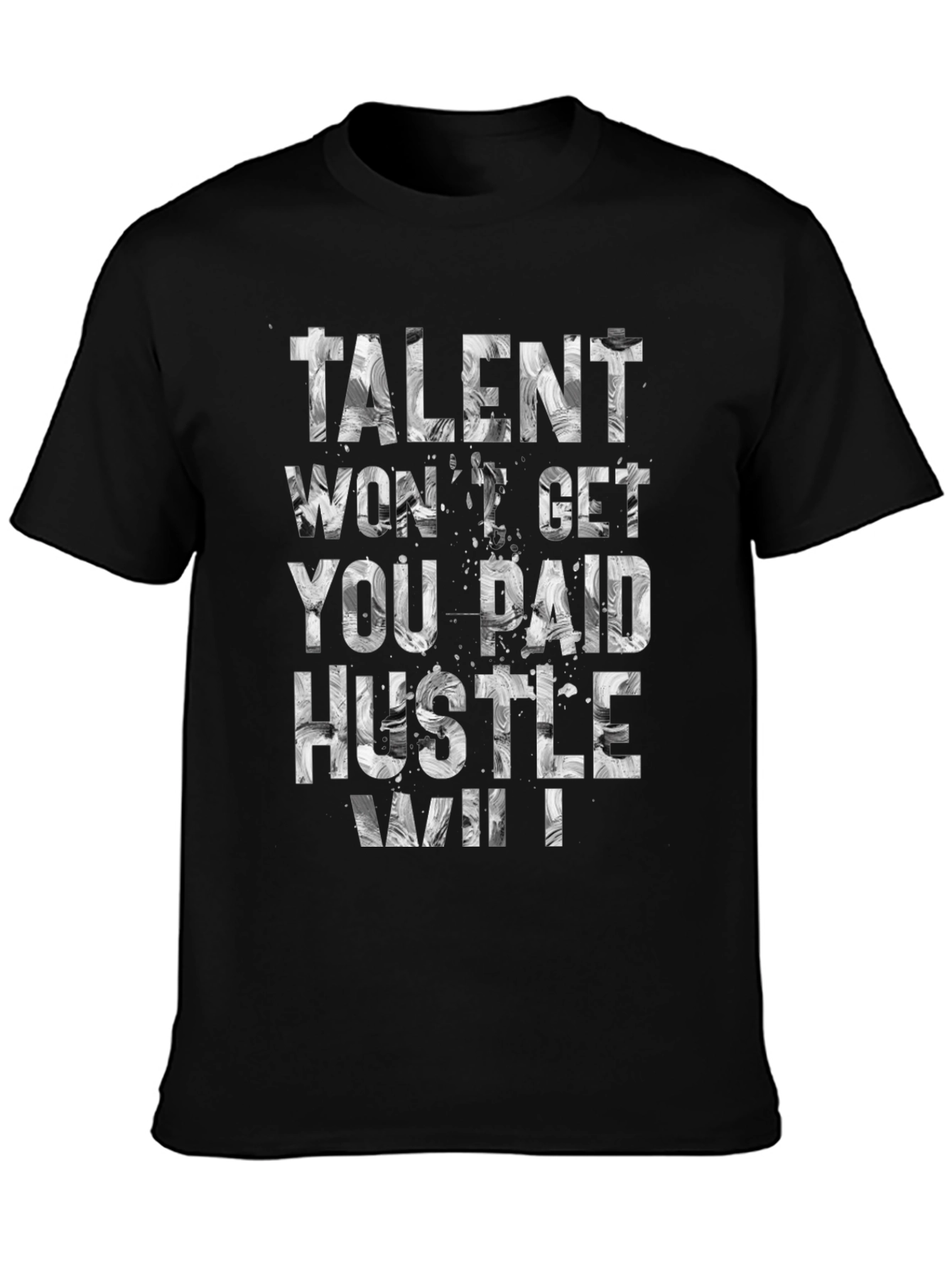 Black Talent Won't Get You Paid Hustle Will T-Shirt view 3