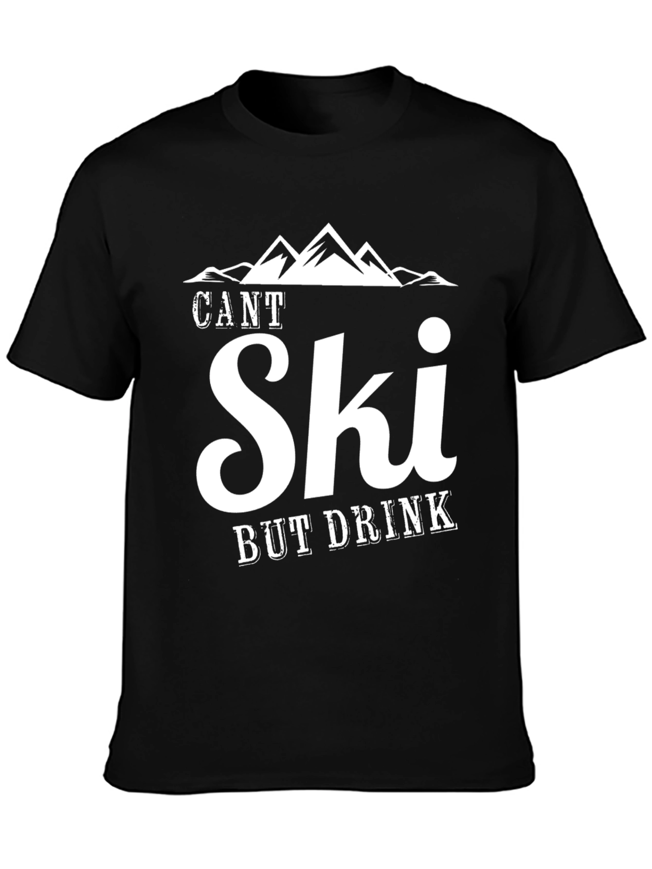 Black Funny Skiing T-Shirt - Can't Ski But Drink Tee view 3