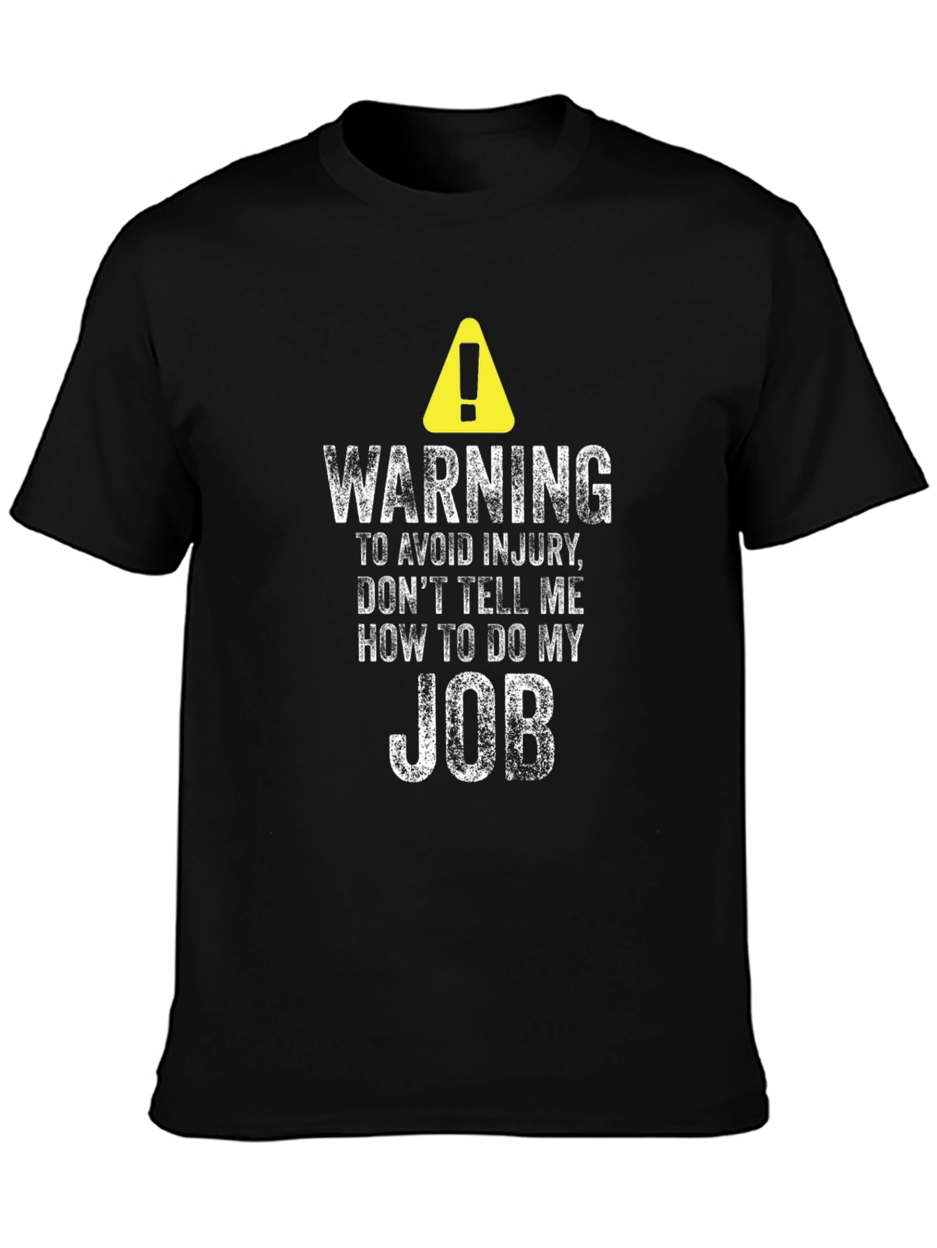Black Warning Don't Tell Me How To Do My Job T-Shirt view 3