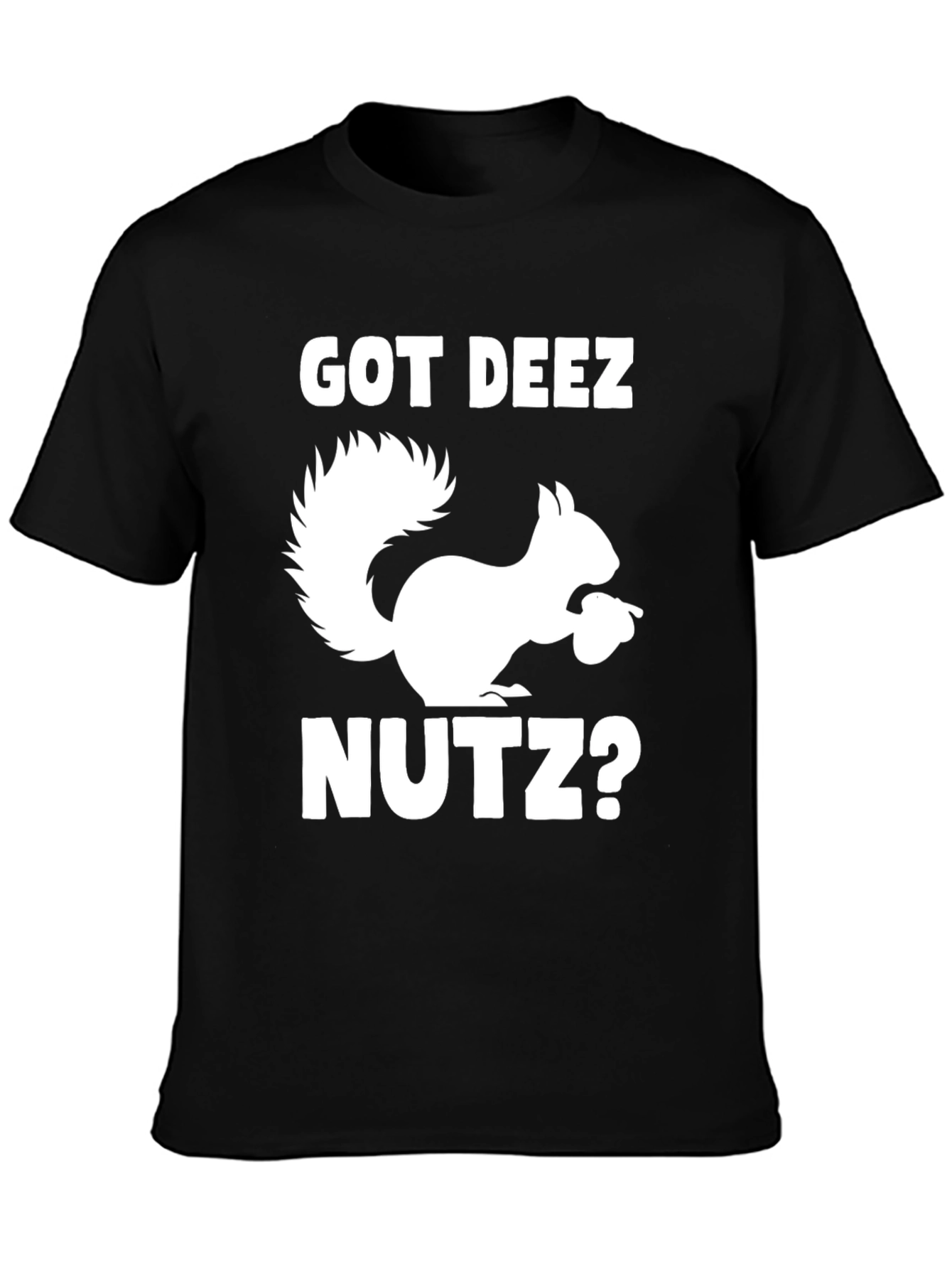 Black Got Deez Nutz T-Shirt Squirrel Graphic Tee Funny Humor view 3